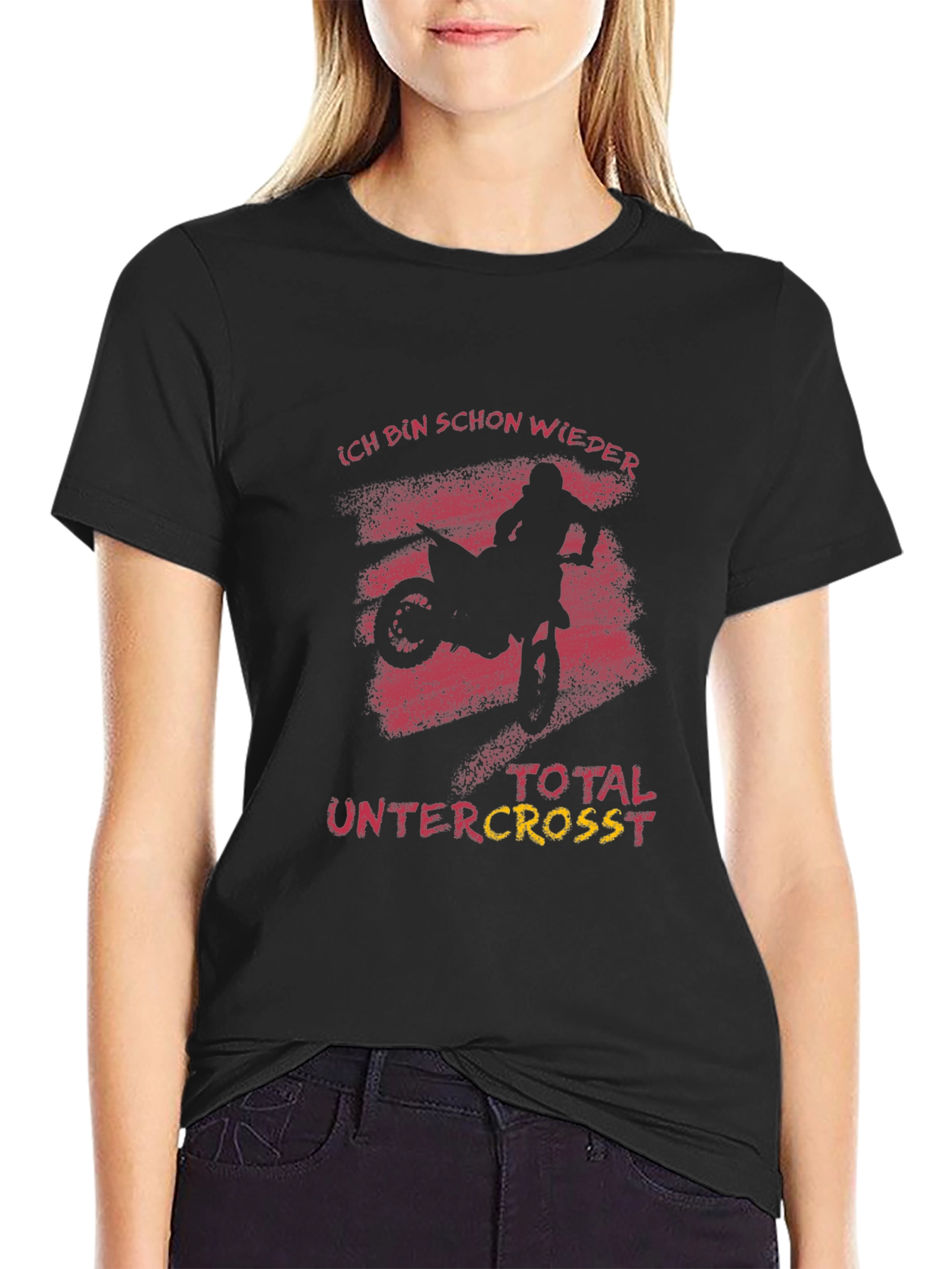 Ich Bin Schon Wieder Total Untercross T-Shirt