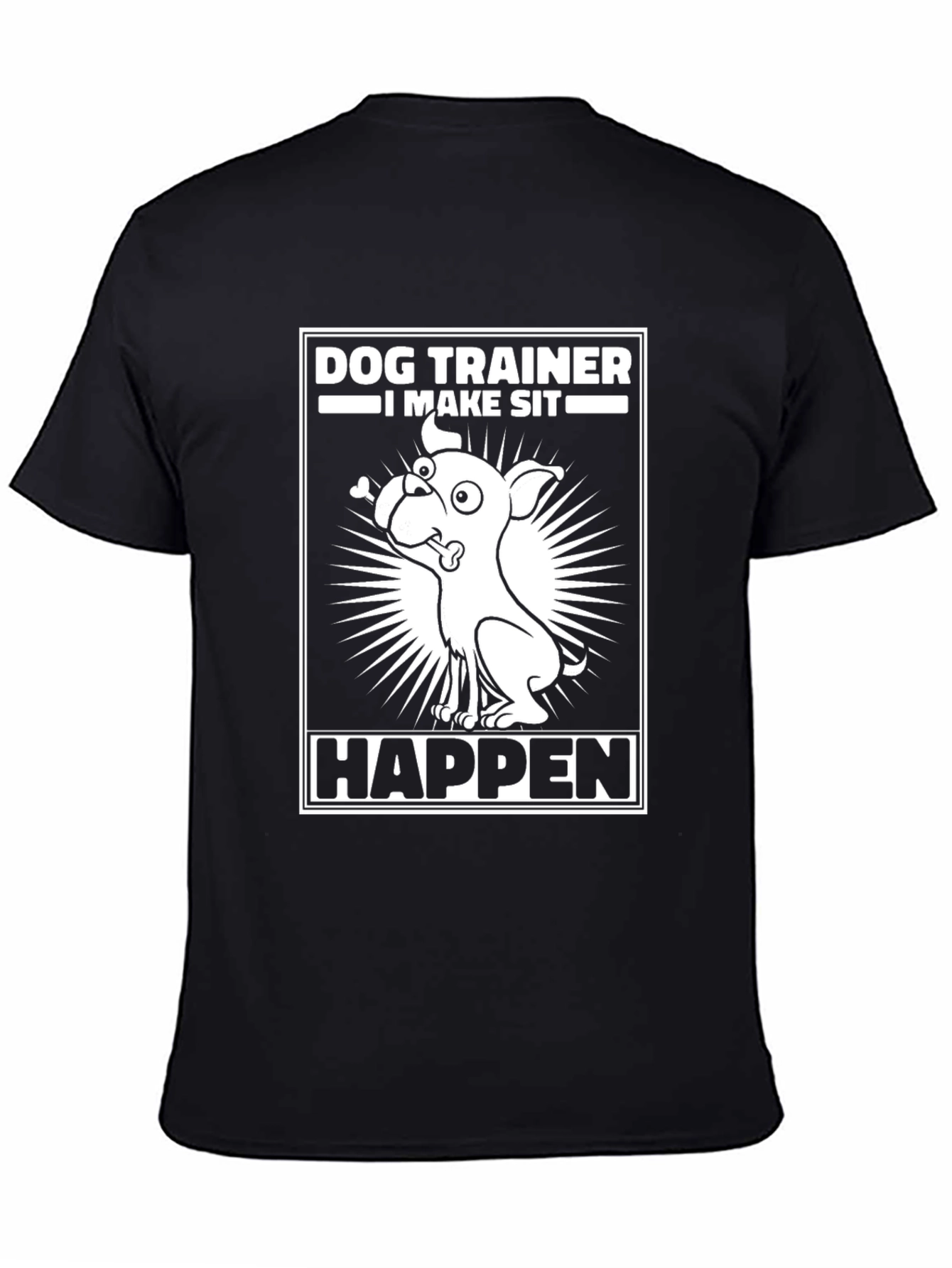 Dog Trainer T-Shirt - I Make Sit Happen