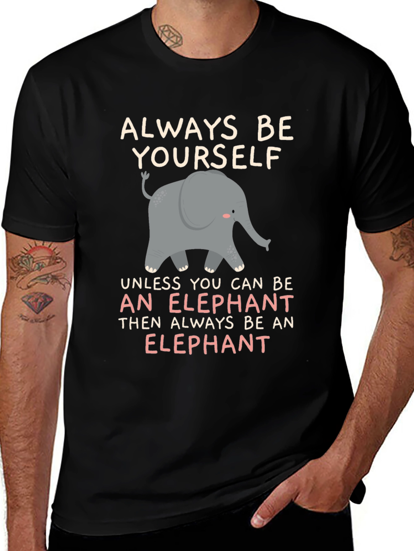 Always Be An Elephant T-Shirt