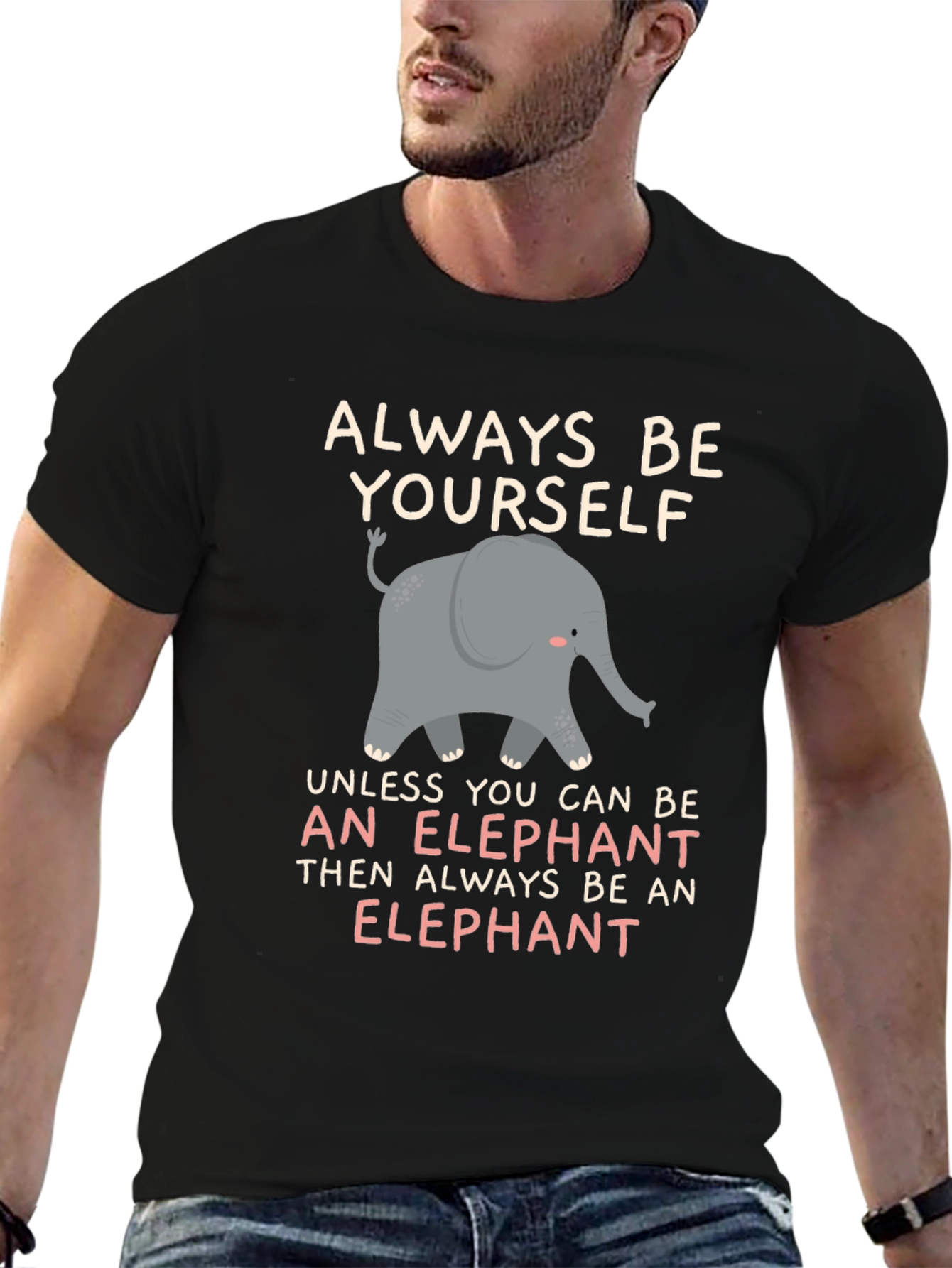 Always Be An Elephant T-Shirt