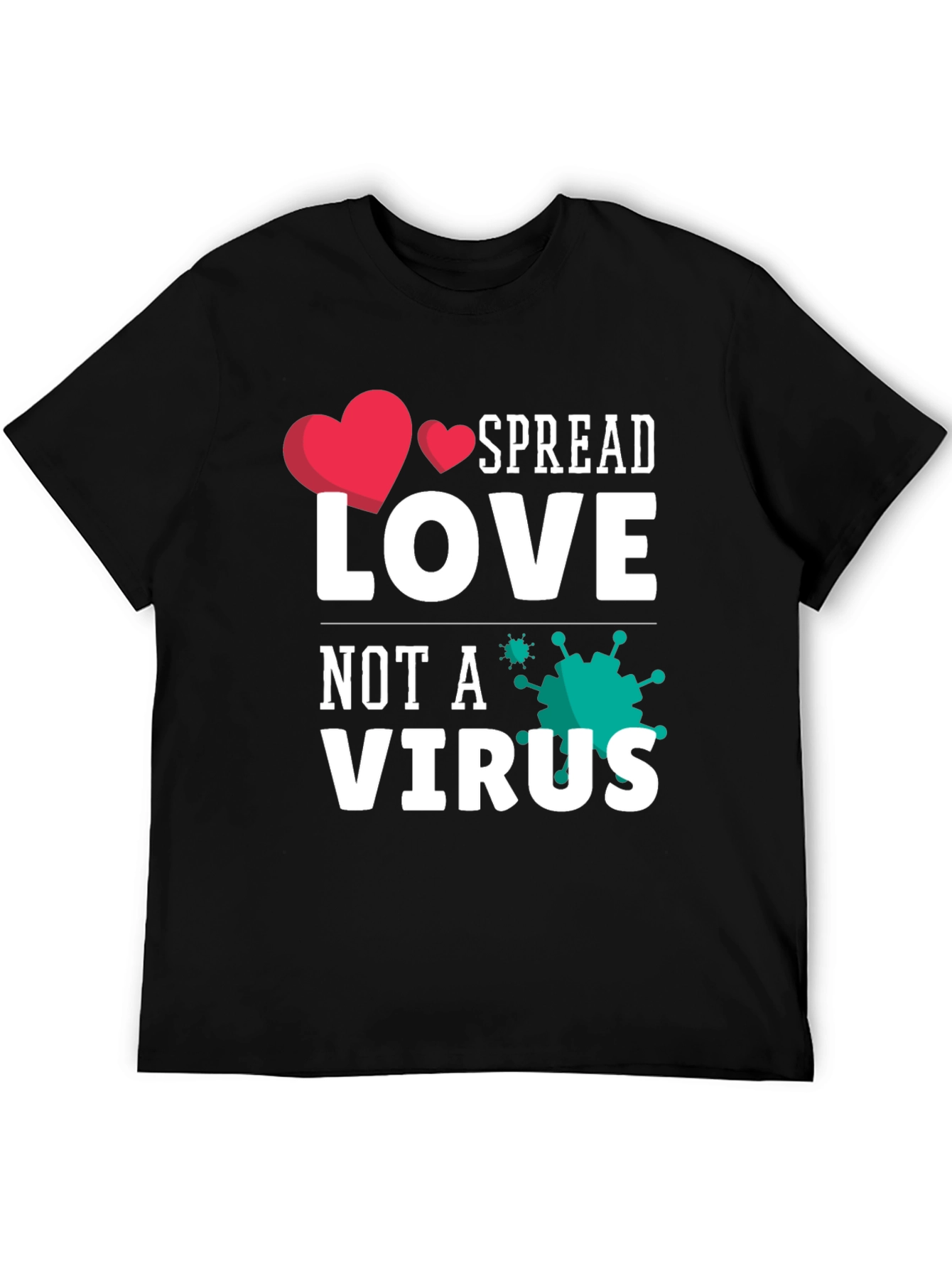 Spread Love Not A Virus Graphic Tee