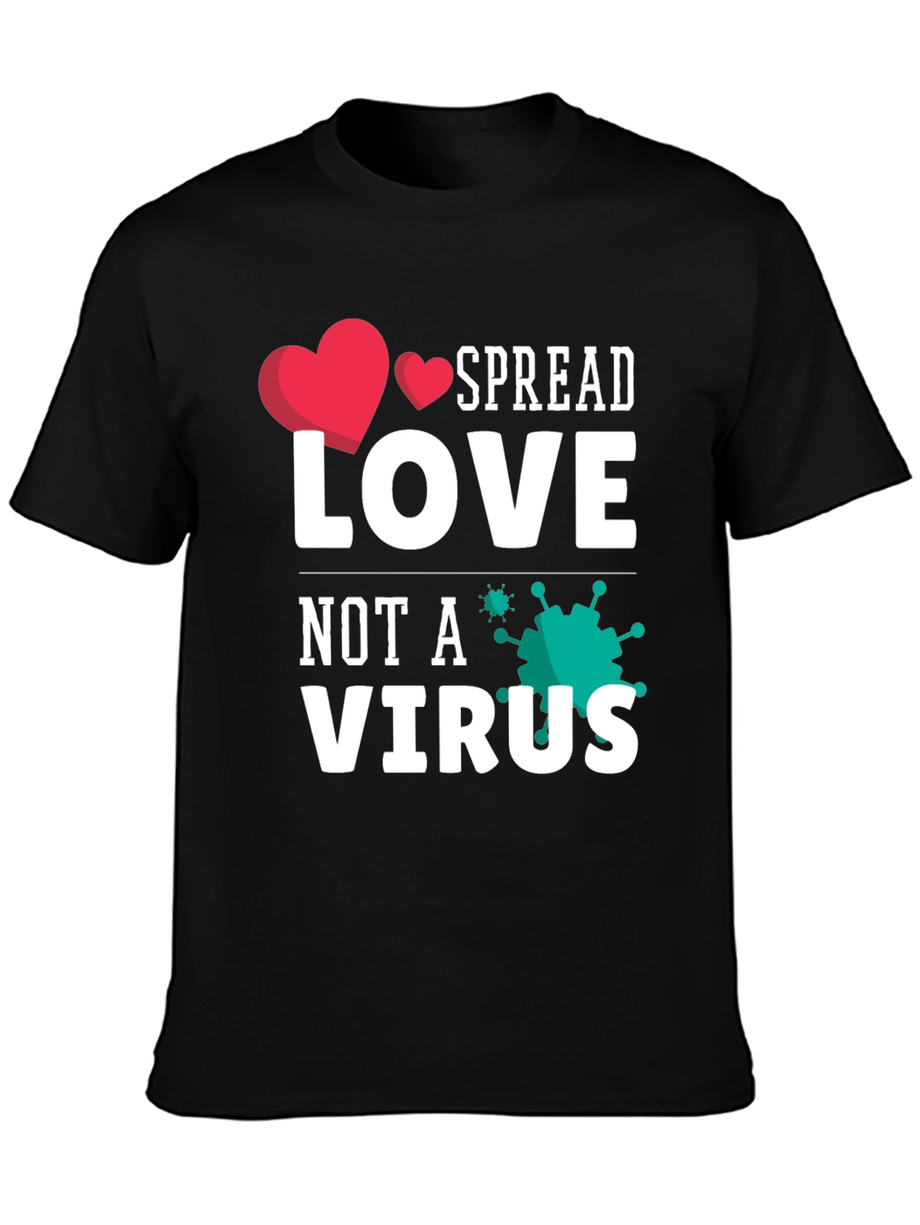 Spread Love Not A Virus Graphic Tee
