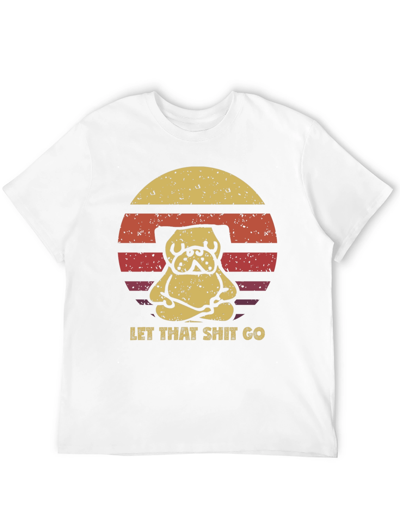 Zen Pug T-Shirt - Let That Shit Go
