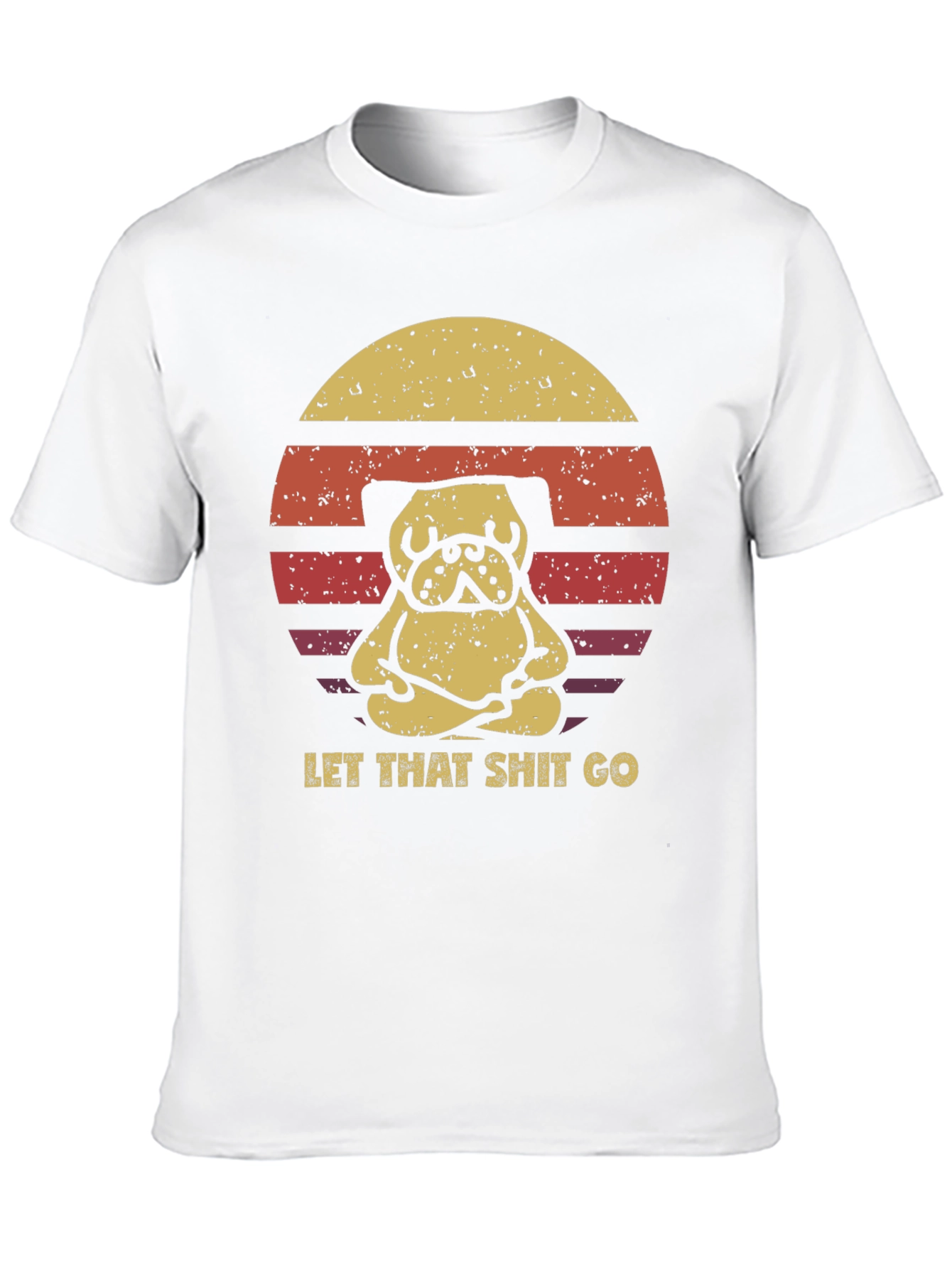 Zen Pug T-Shirt - Let That Shit Go