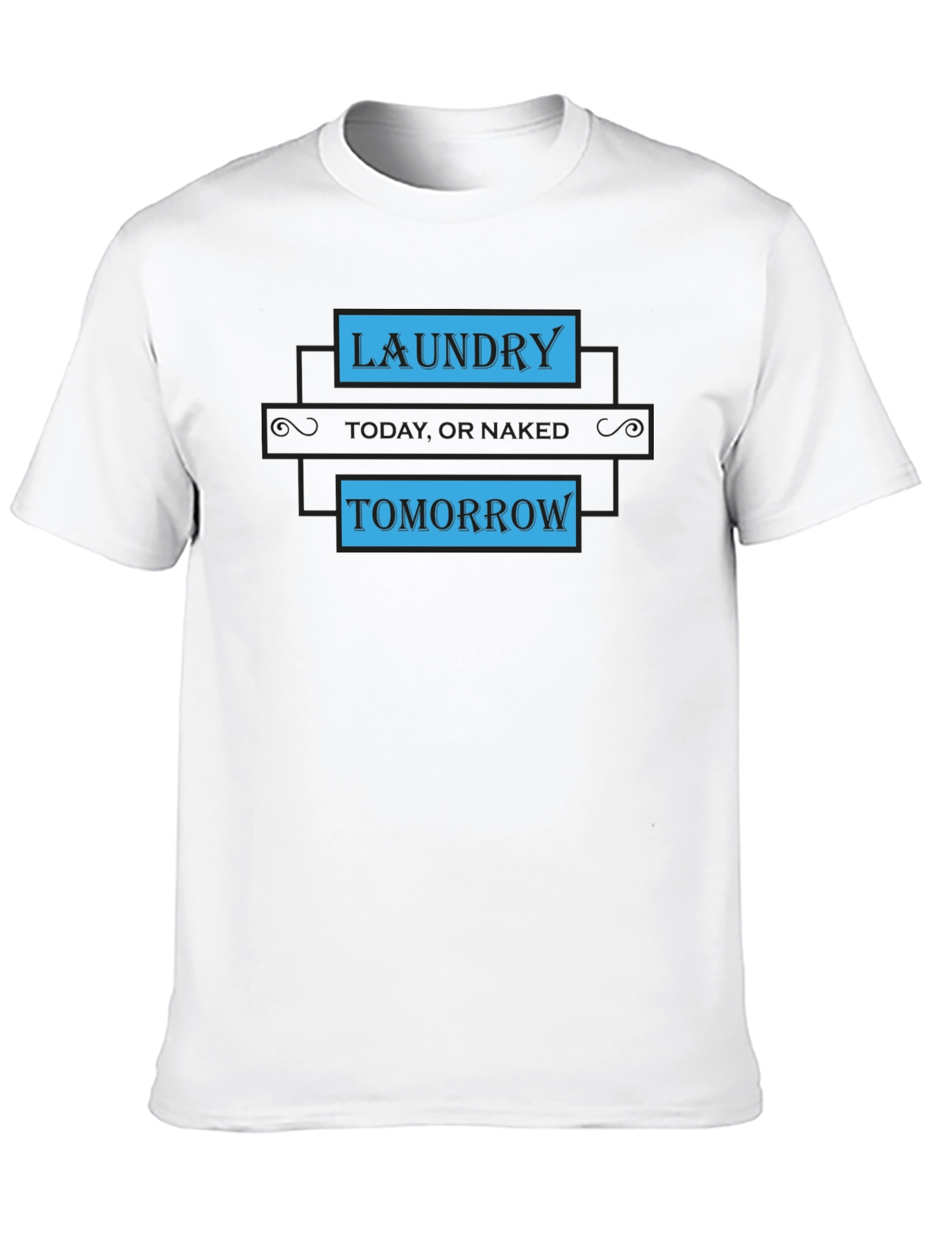 Laundry Today or Naked Tomorrow Graphic Tee
