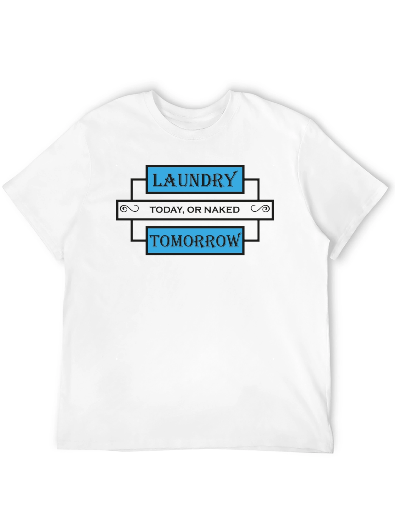 Laundry Today or Naked Tomorrow Graphic Tee