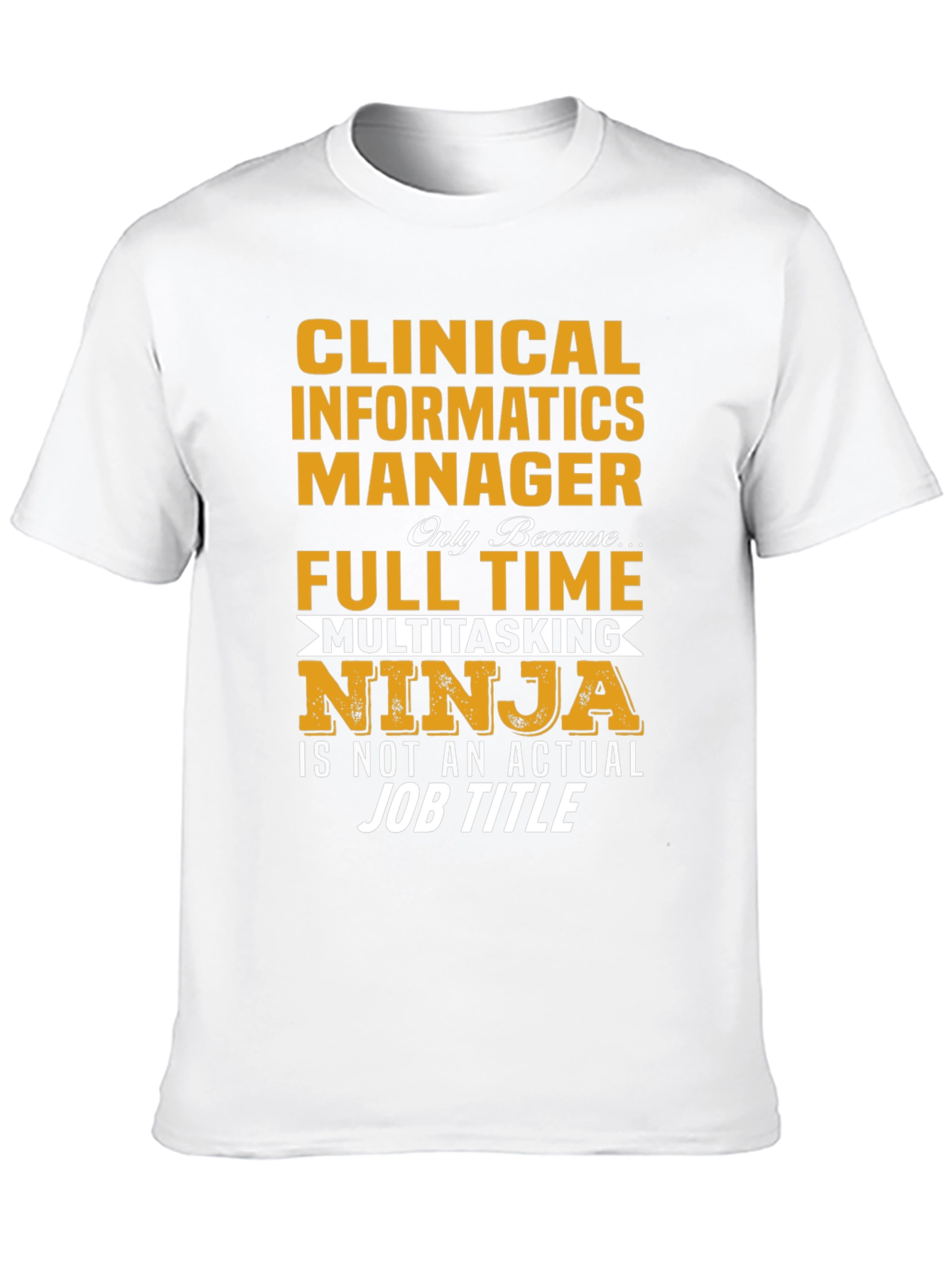 Clinical Informatics Manager Ninja T-Shirt