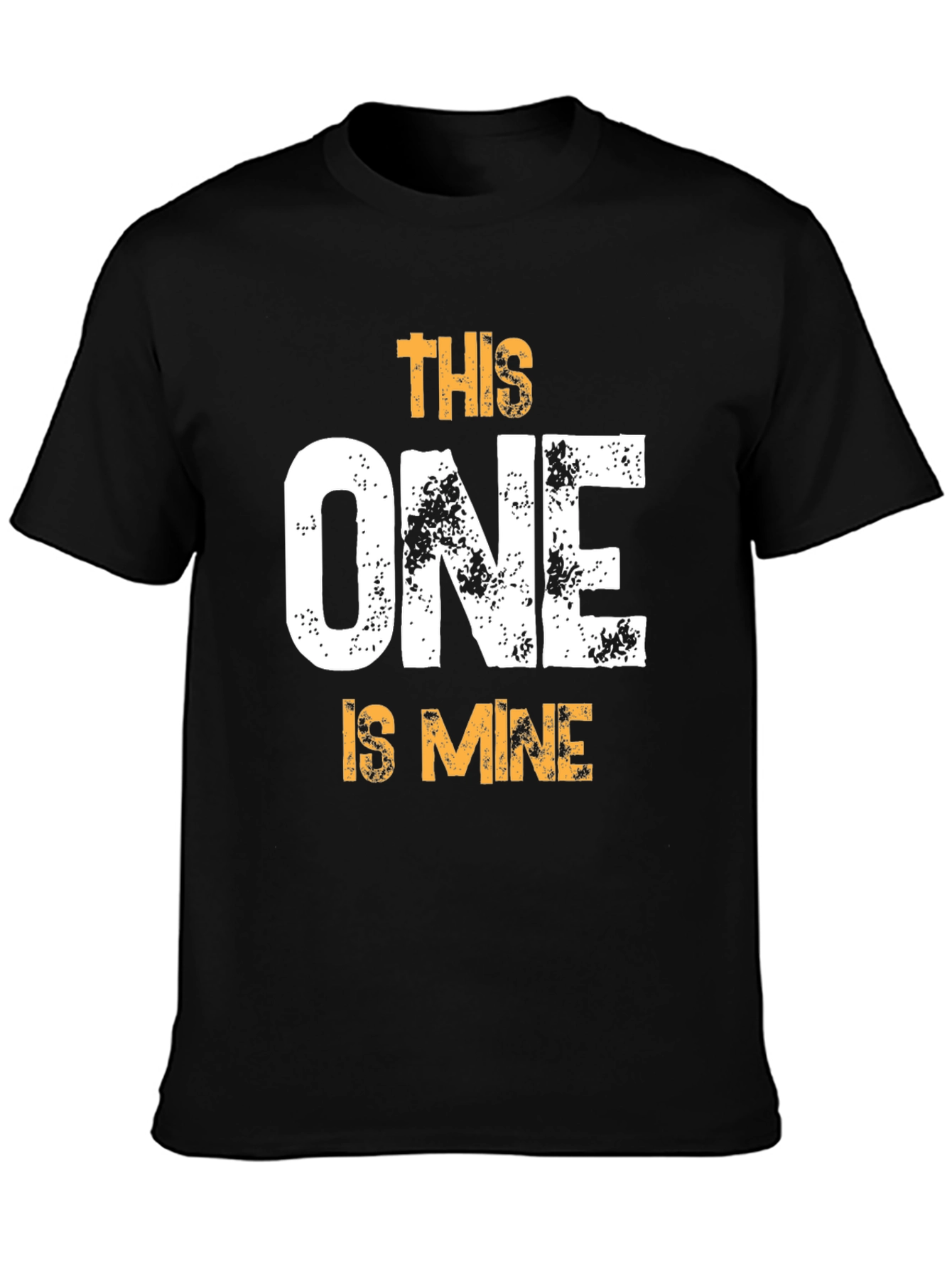 This One Is Mine Graphic T-Shirt