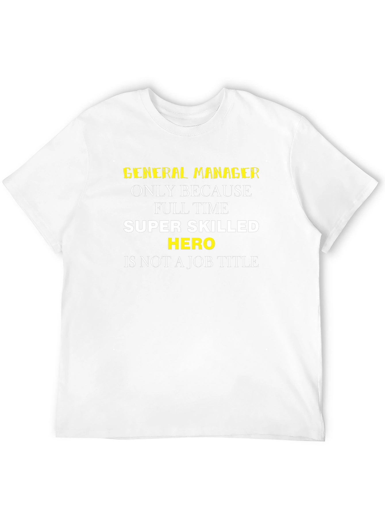 General Manager Hero Funny T-Shirt