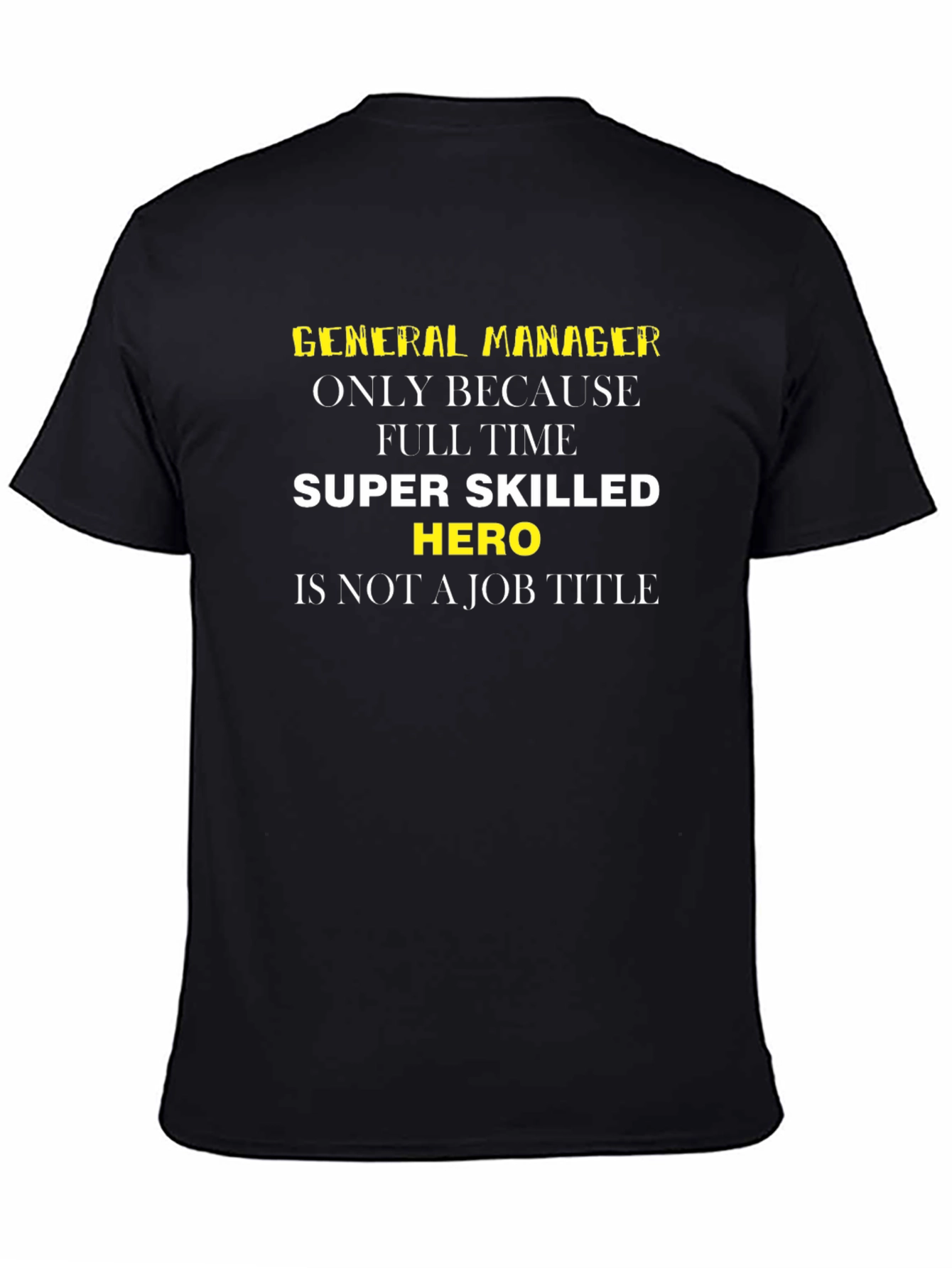General Manager Hero Funny T-Shirt