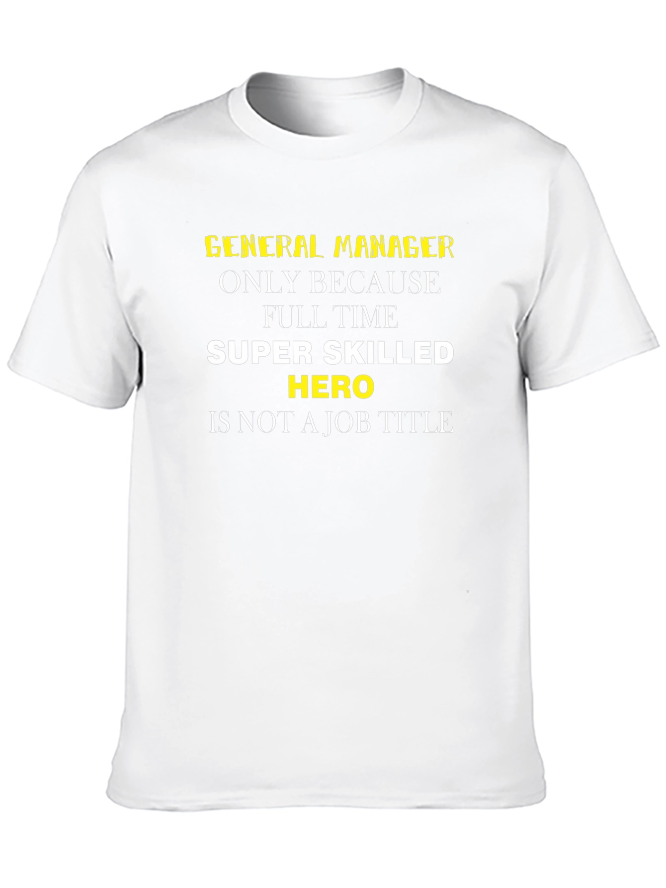 General Manager Hero Funny T-Shirt