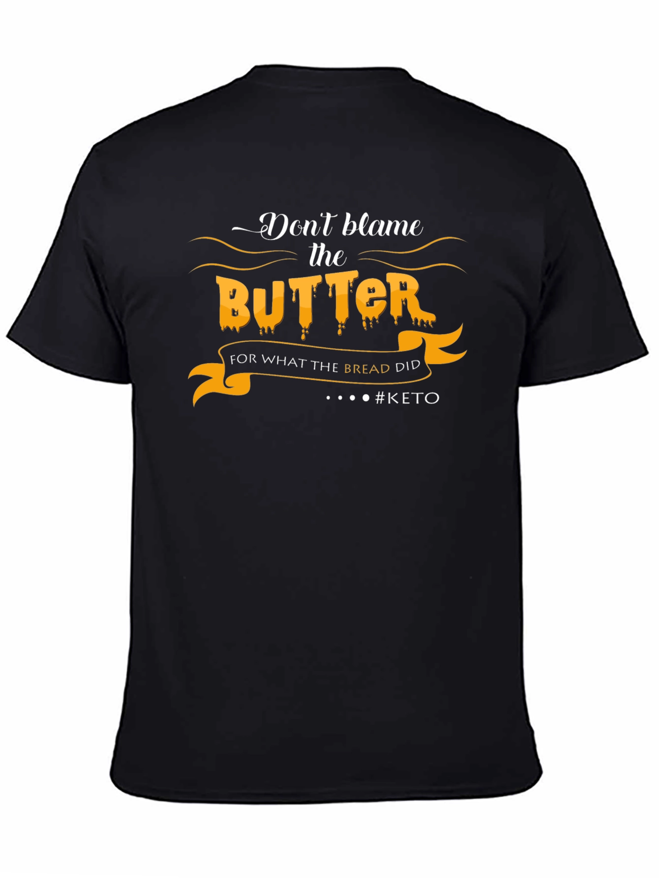 Dont Blame the Butter Keto T-Shirt