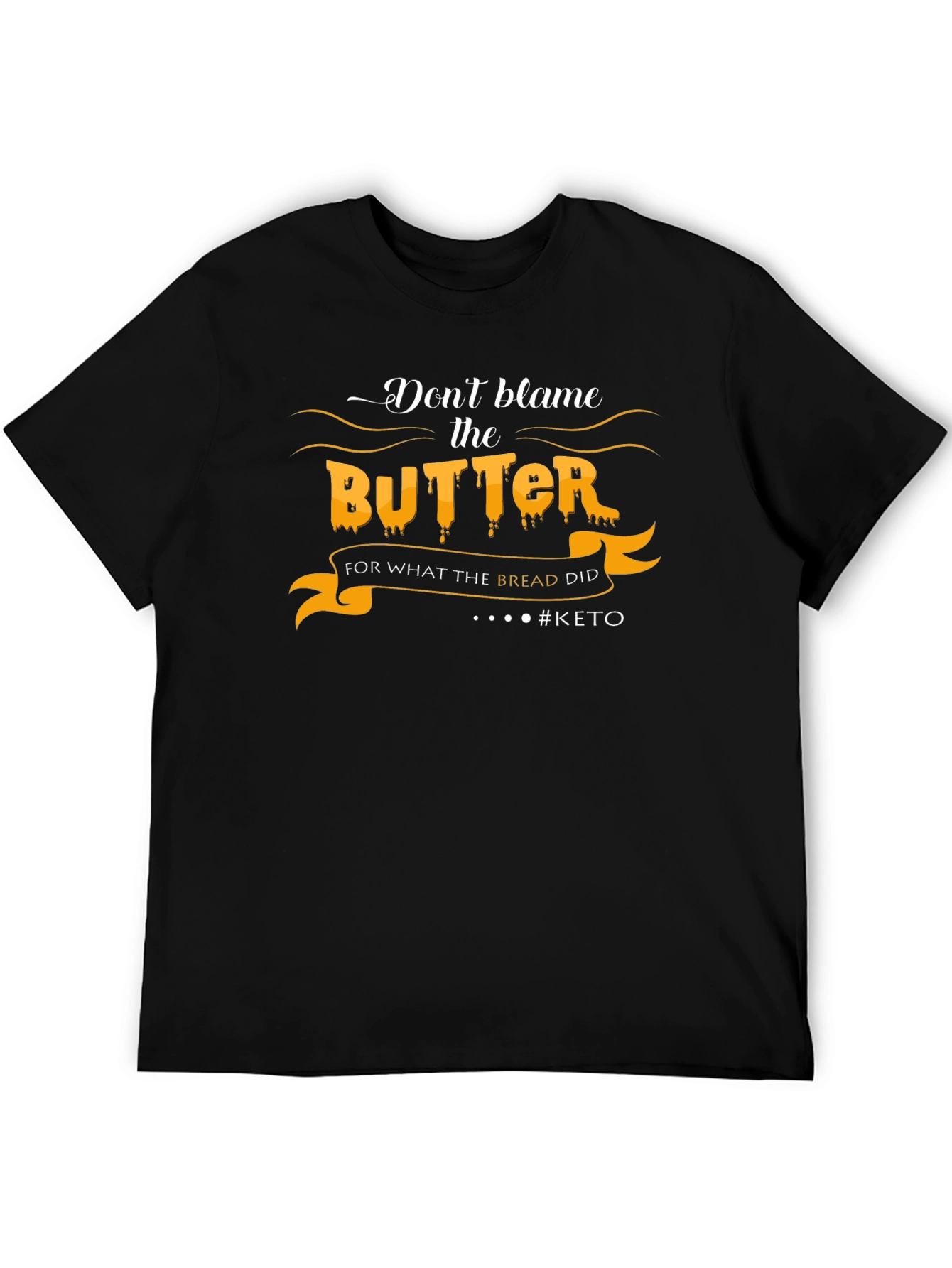 Dont Blame the Butter Keto T-Shirt