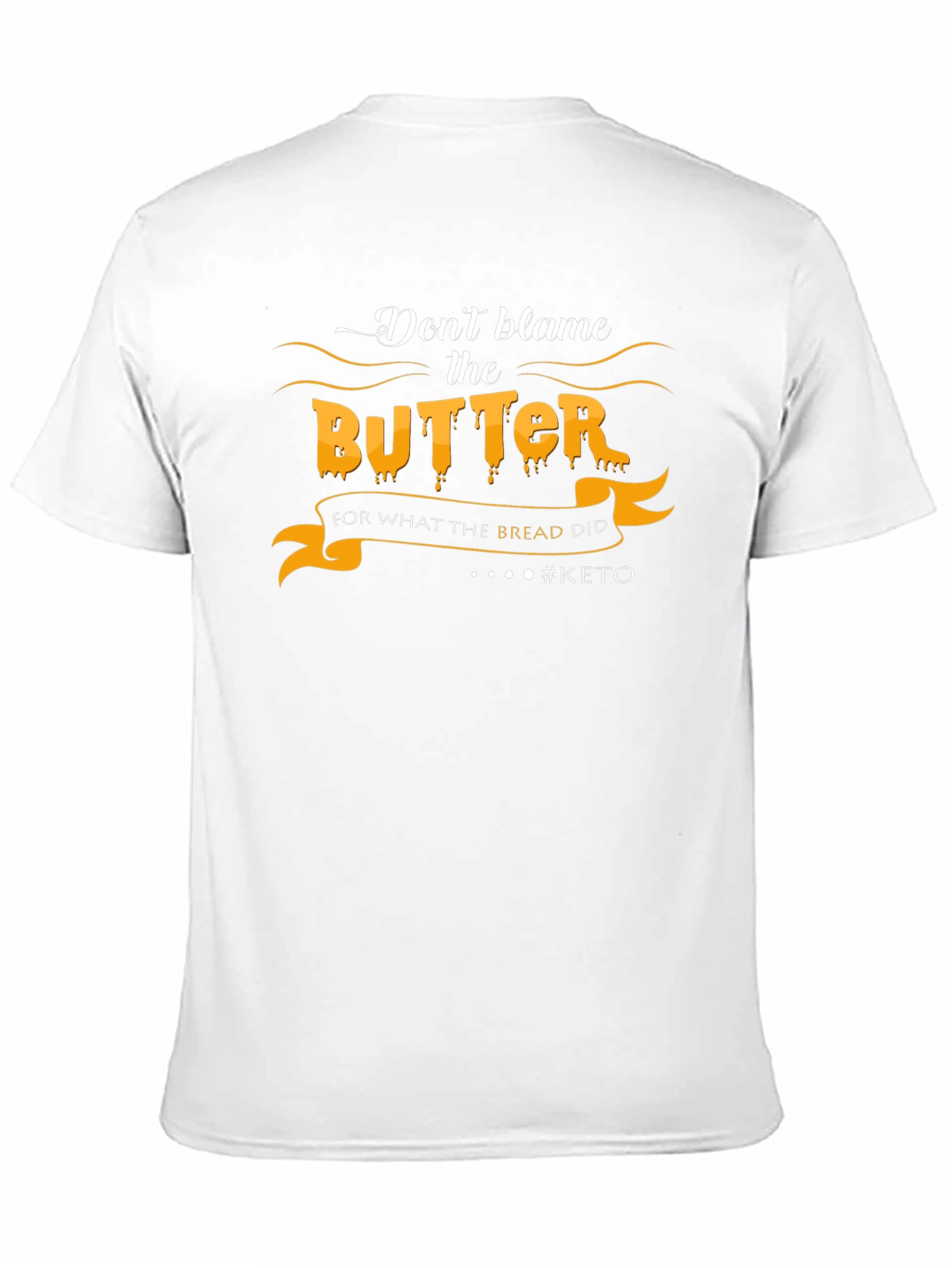 Dont Blame the Butter Keto T-Shirt