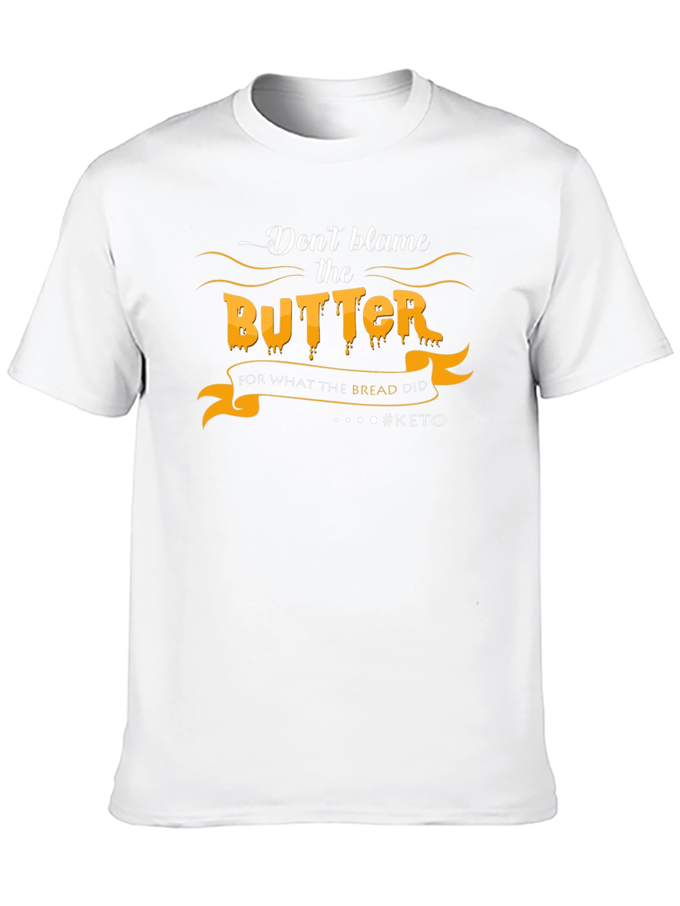Dont Blame the Butter Keto T-Shirt