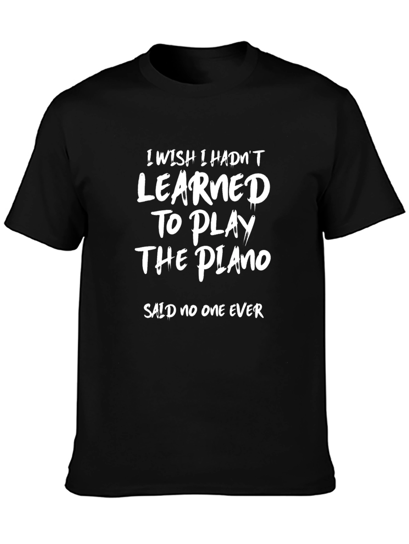 Piano Player T-Shirt - I Wish I Hadnt Learned