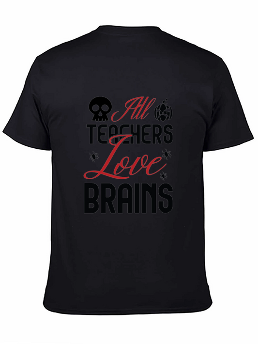 All Teachers Love Brains Halloween T-Shirt