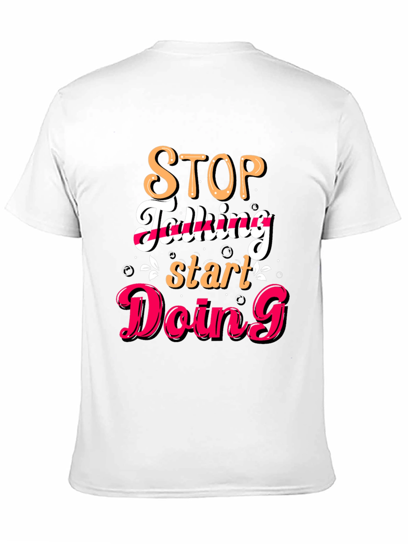 Stop Talking Start Doing Graphic Tee