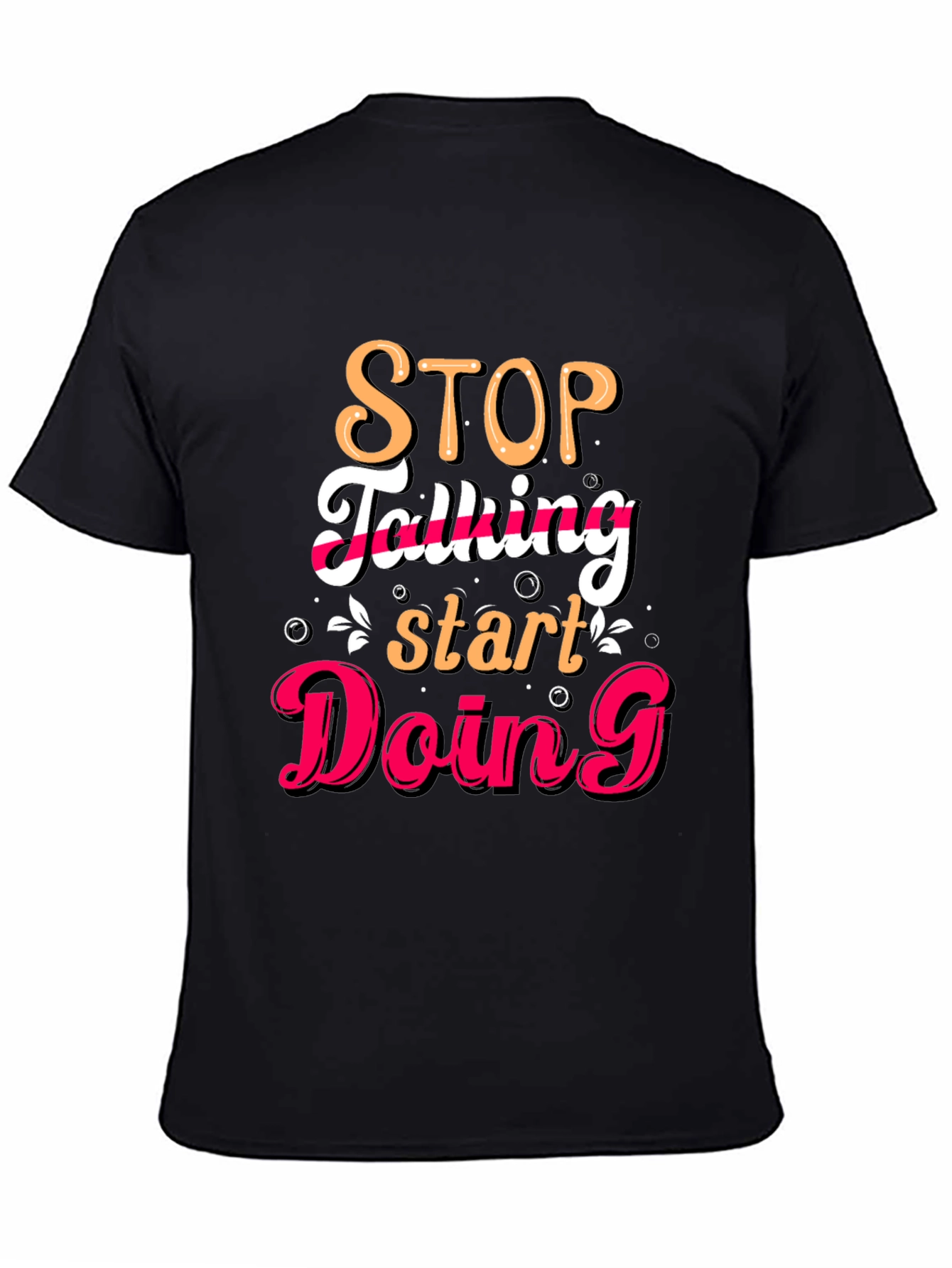 Stop Talking Start Doing Graphic Tee