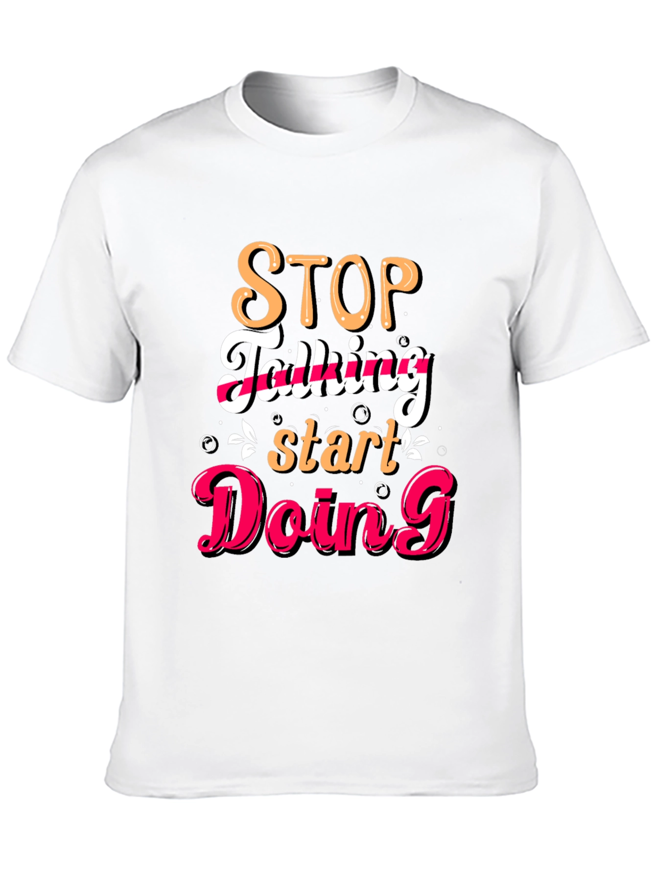 Stop Talking Start Doing Graphic Tee