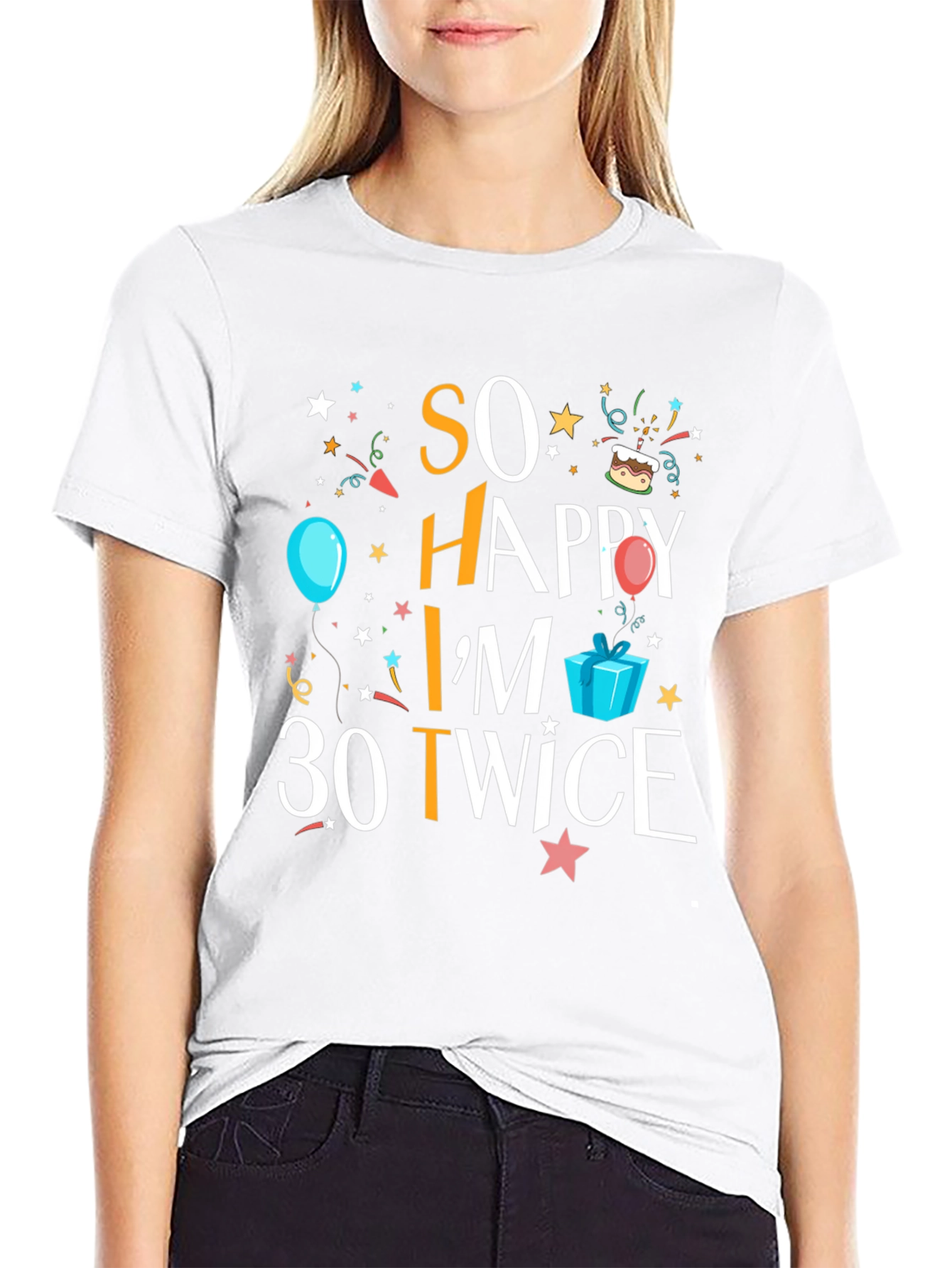 So Happy Im 30 Twice T-Shirt