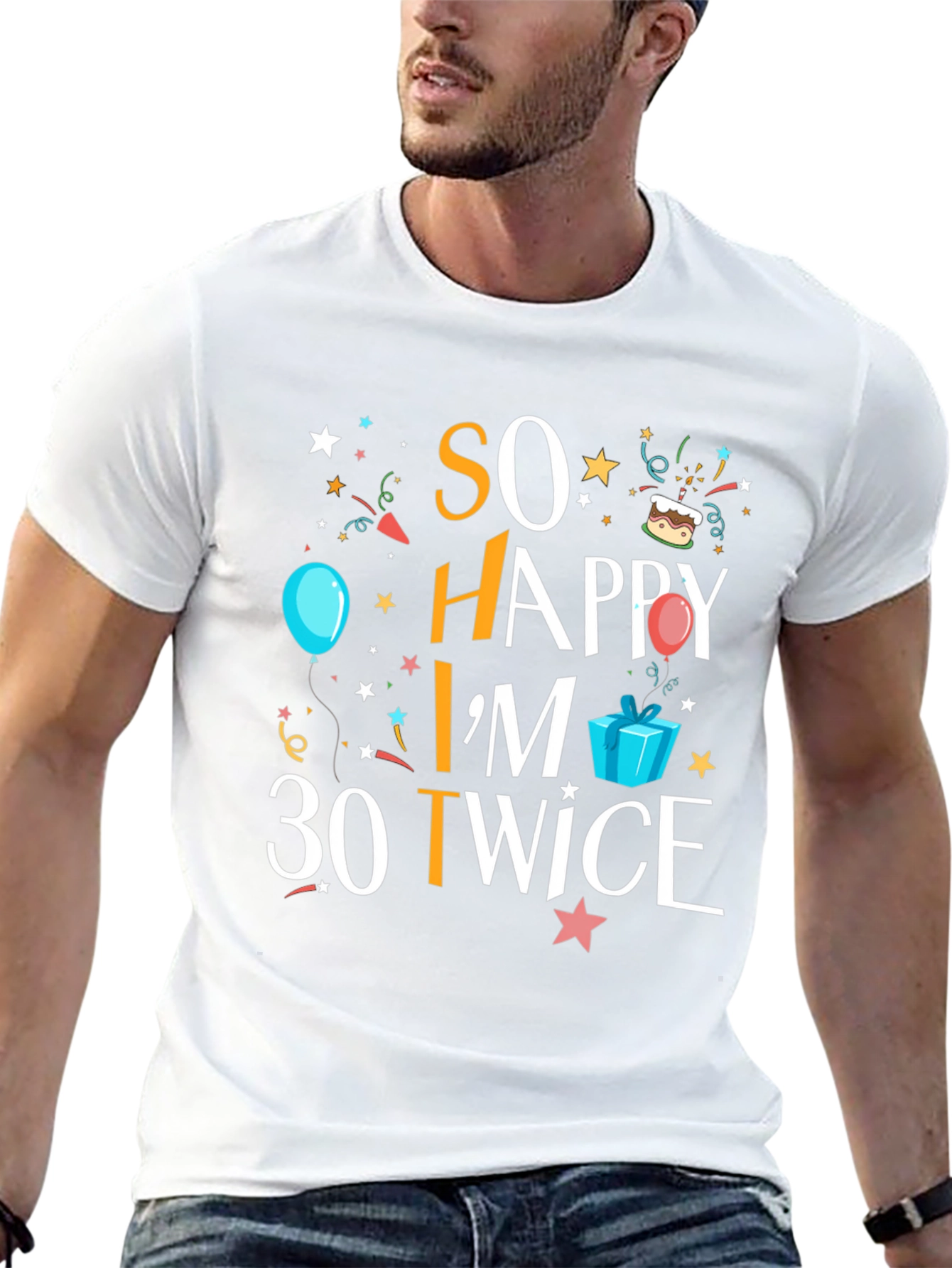So Happy Im 30 Twice T-Shirt
