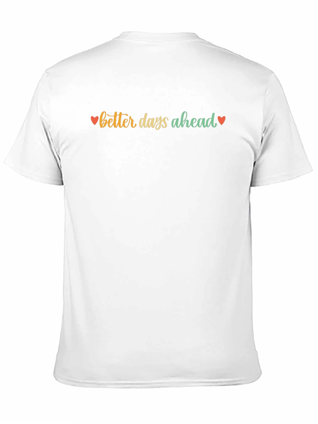 Better Days Ahead Graphic Tee - Positive Vibes T-Shirt
