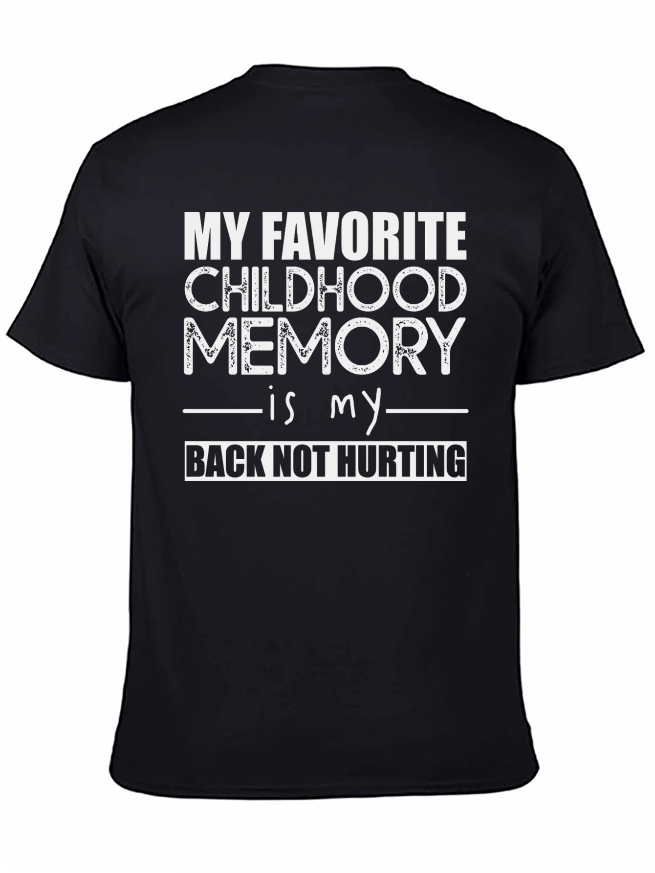 Funny Back Pain T-Shirt - Childhood Memory