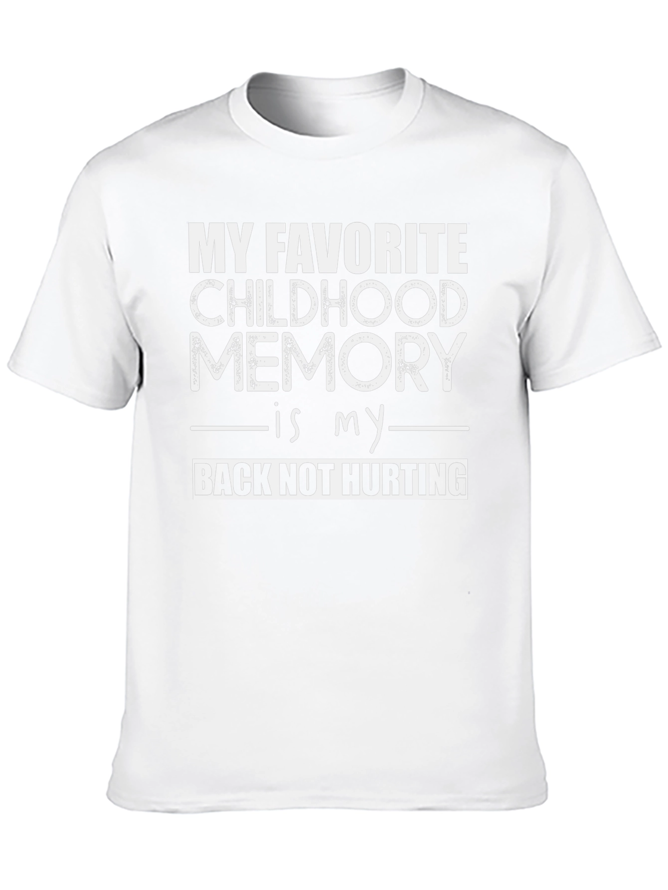 Funny Back Pain T-Shirt - Childhood Memory