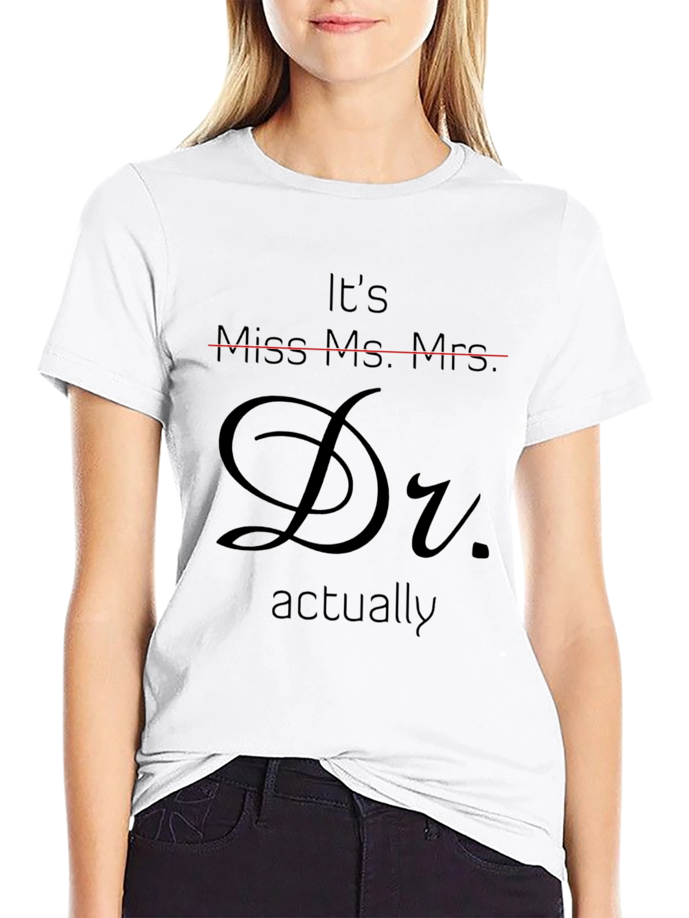 Dr. Actually T-Shirt - Funny Doctor Graduation Tee