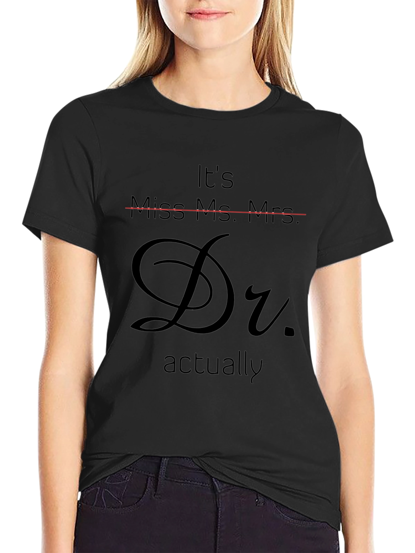 Dr. Actually T-Shirt - Funny Doctor Graduation Tee