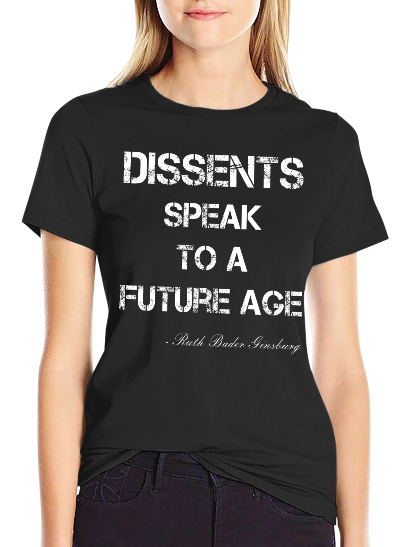 Dissent Speaks T-Shirt - Ruth Bader Ginsburg Quote