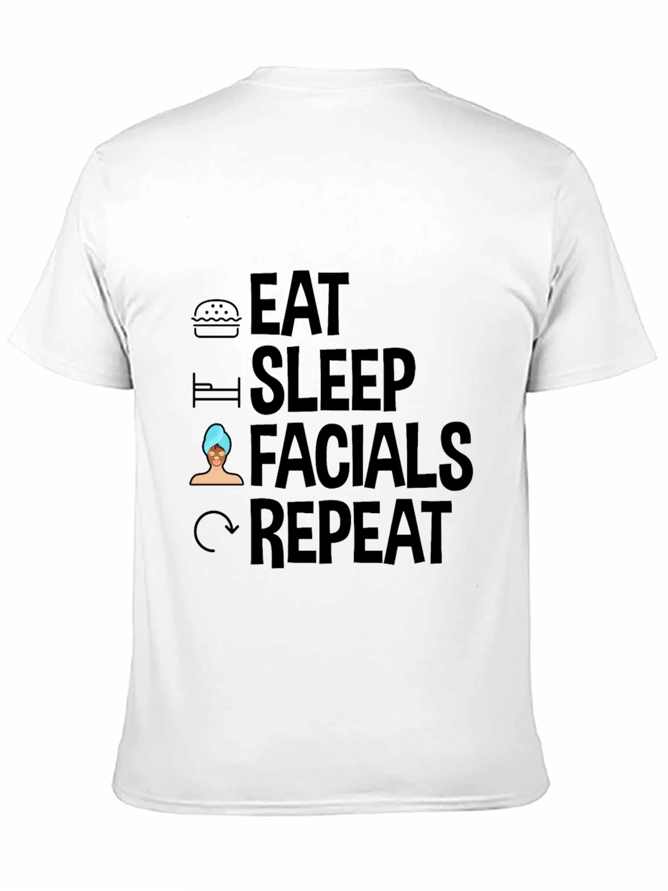 Eat Sleep Facials Repeat Graphic Tee - Unisex