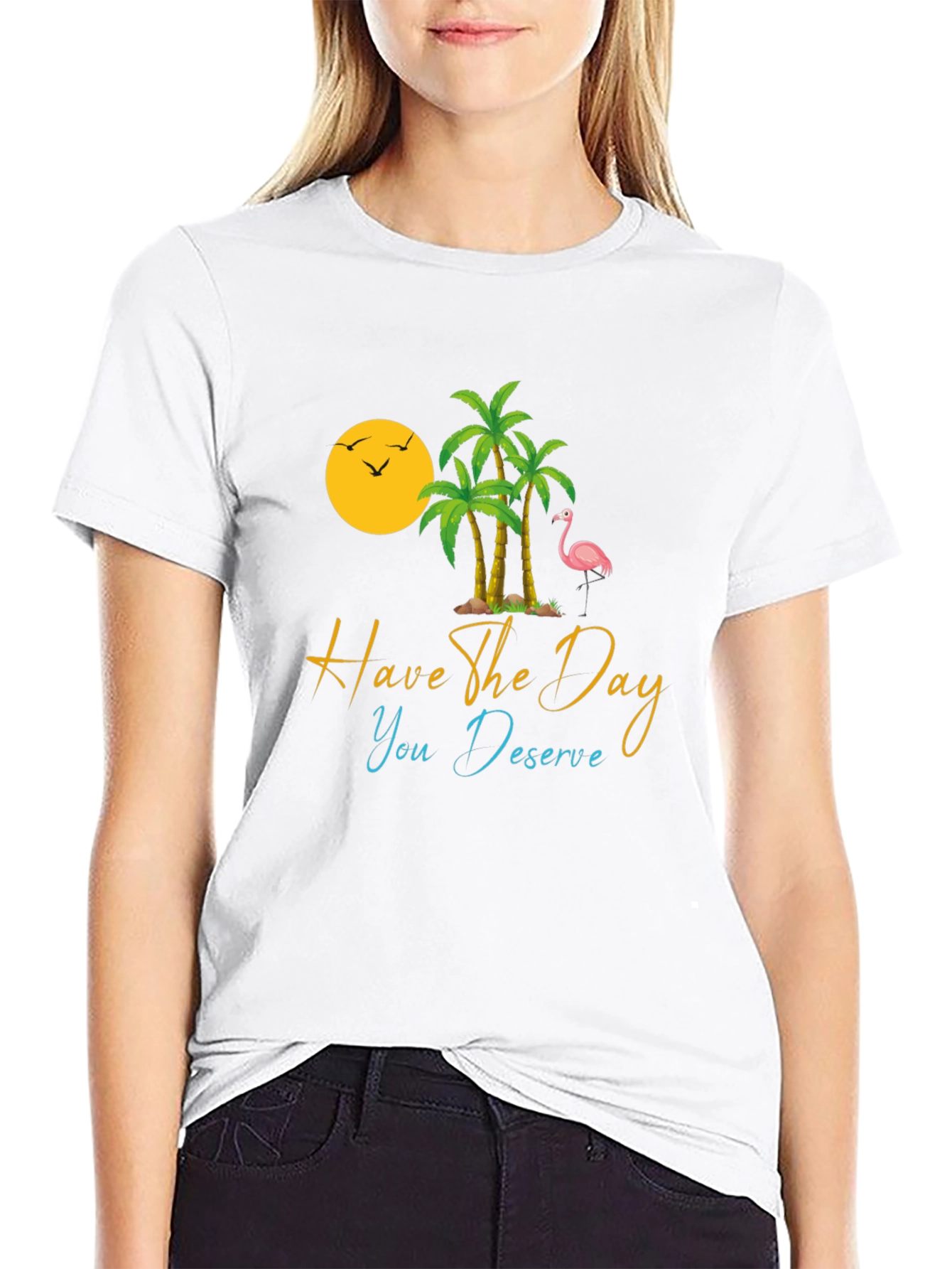 Tropical T-Shirt: Have the Day You Deserve