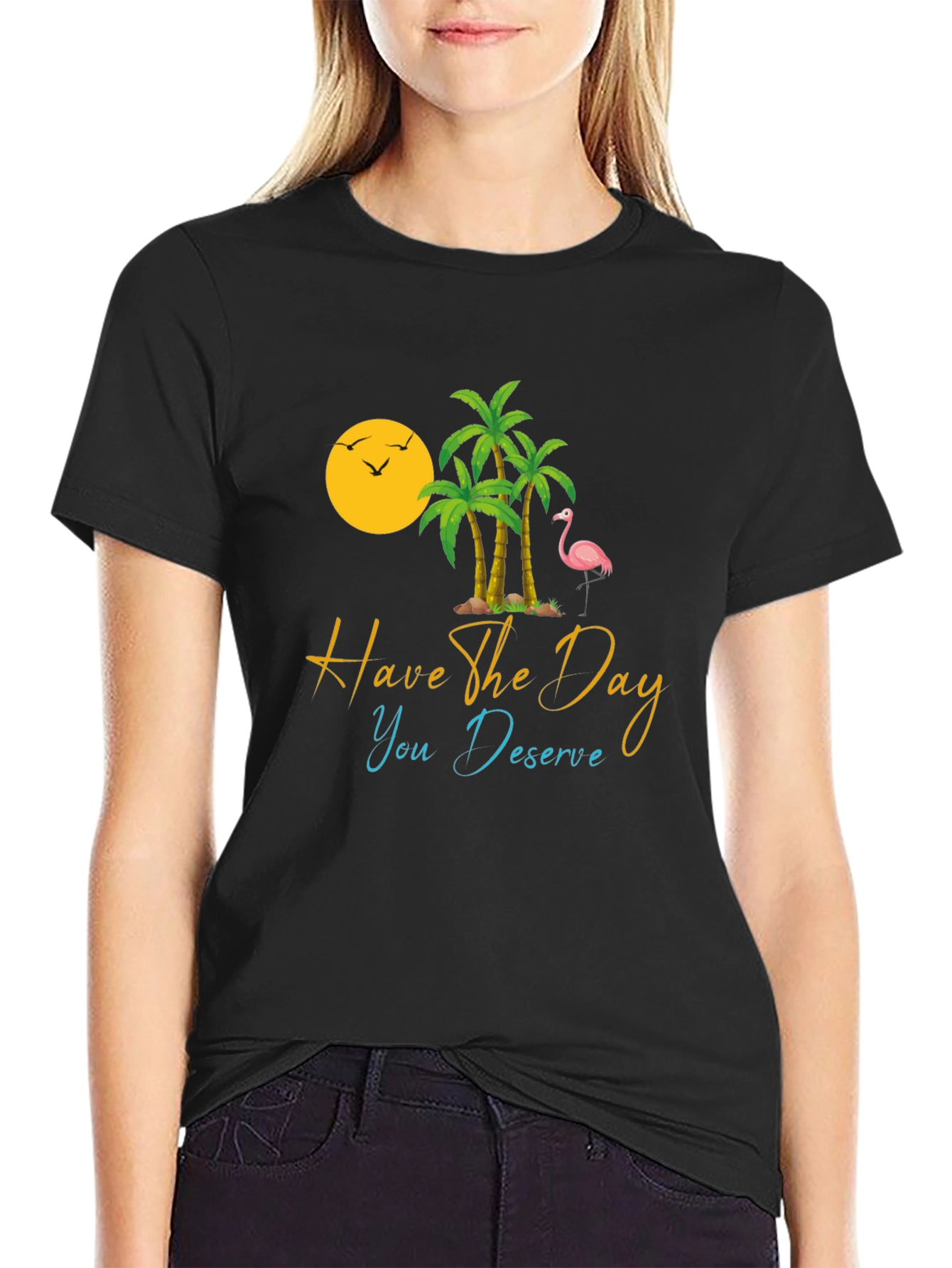 Tropical T-Shirt: Have the Day You Deserve