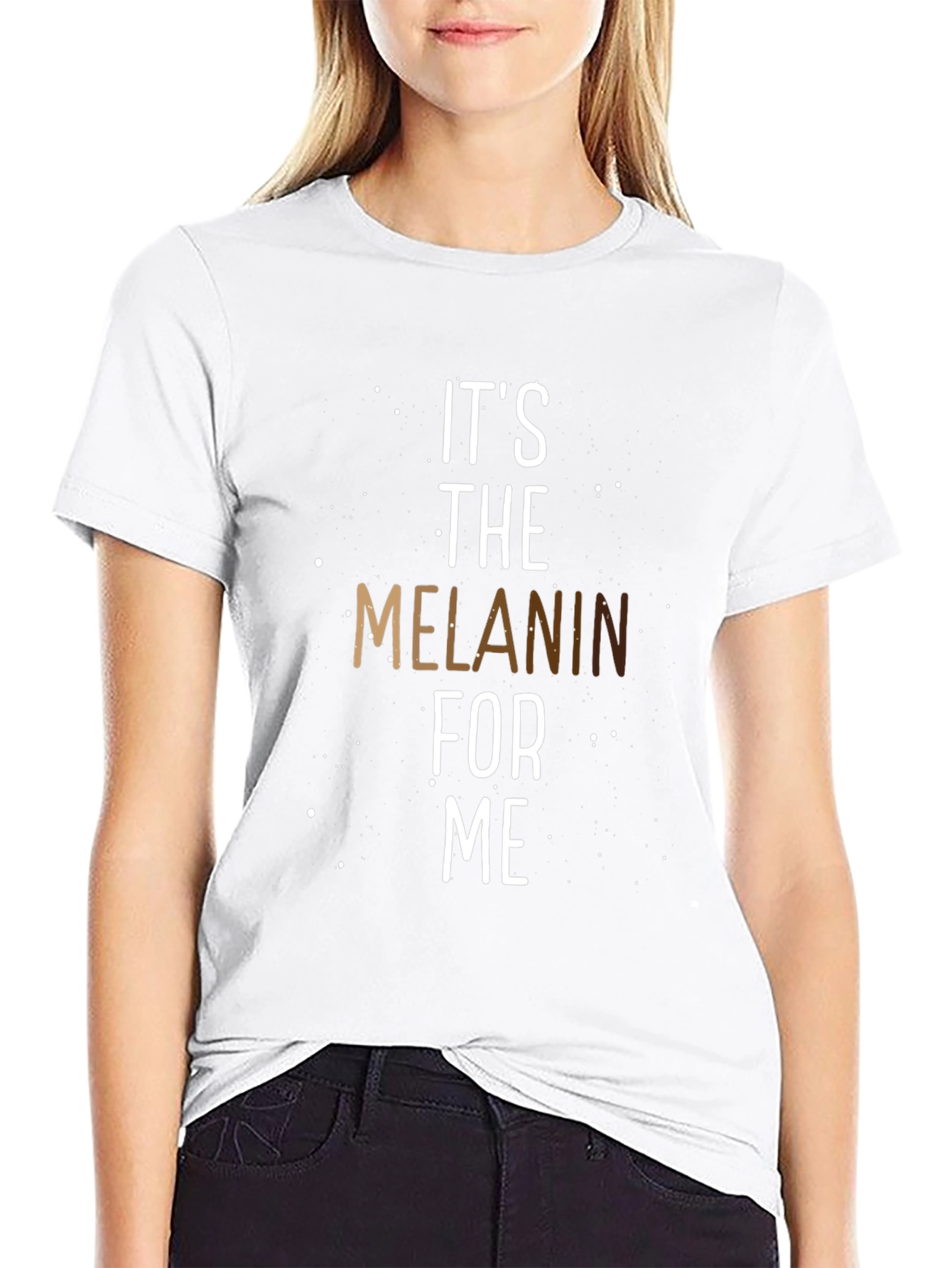 Its The Melanin For Me T-Shirt