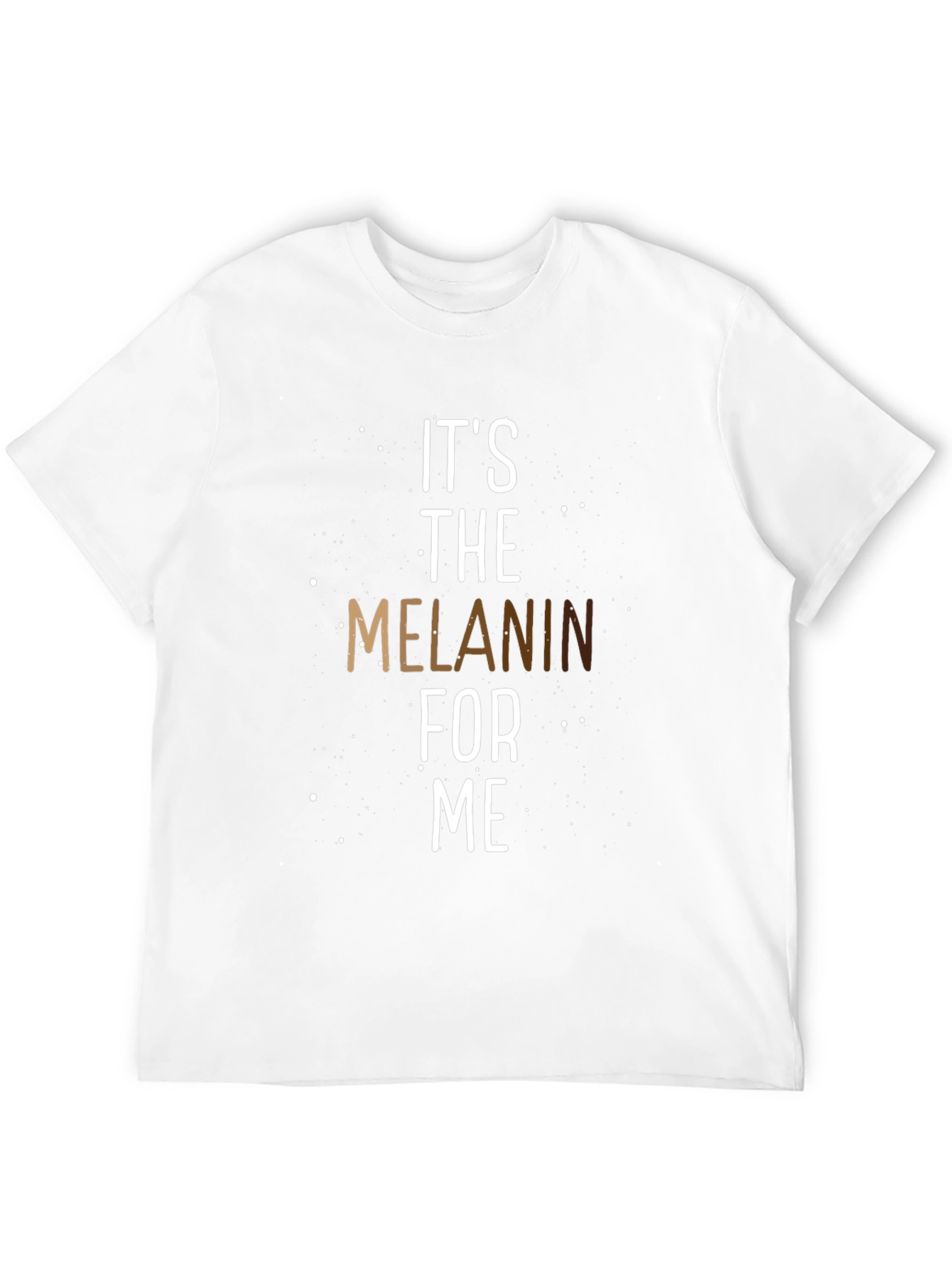 Its The Melanin For Me T-Shirt