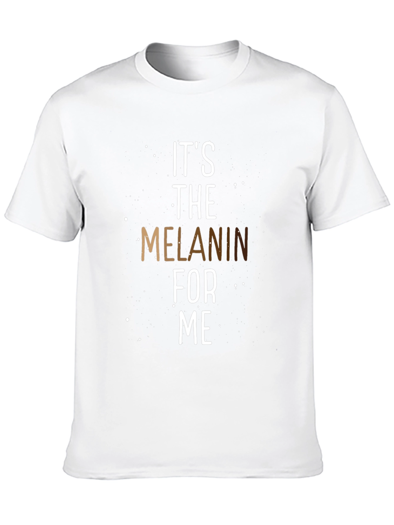 Its The Melanin For Me T-Shirt