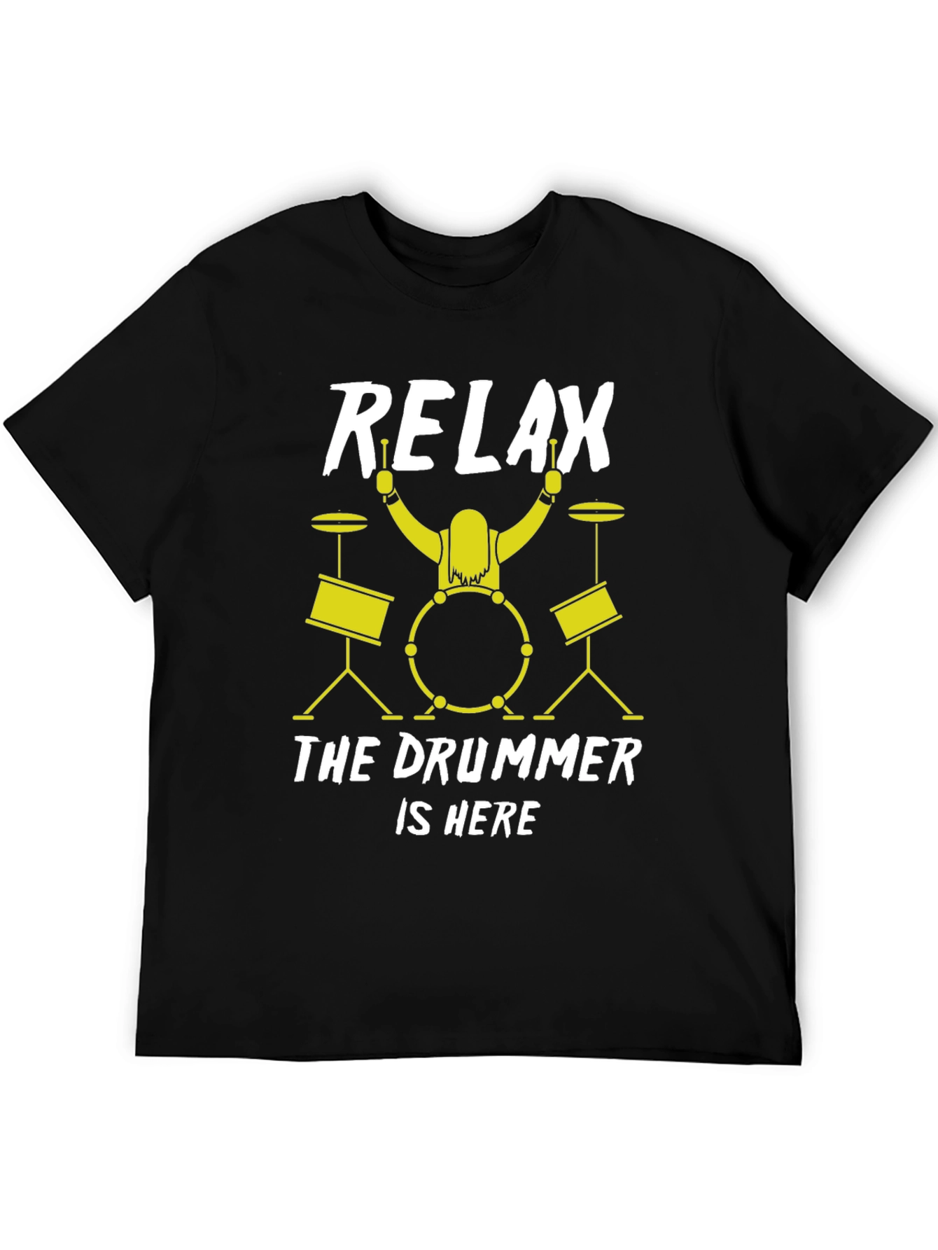 Relax the Drummer is Here Black T-Shirt