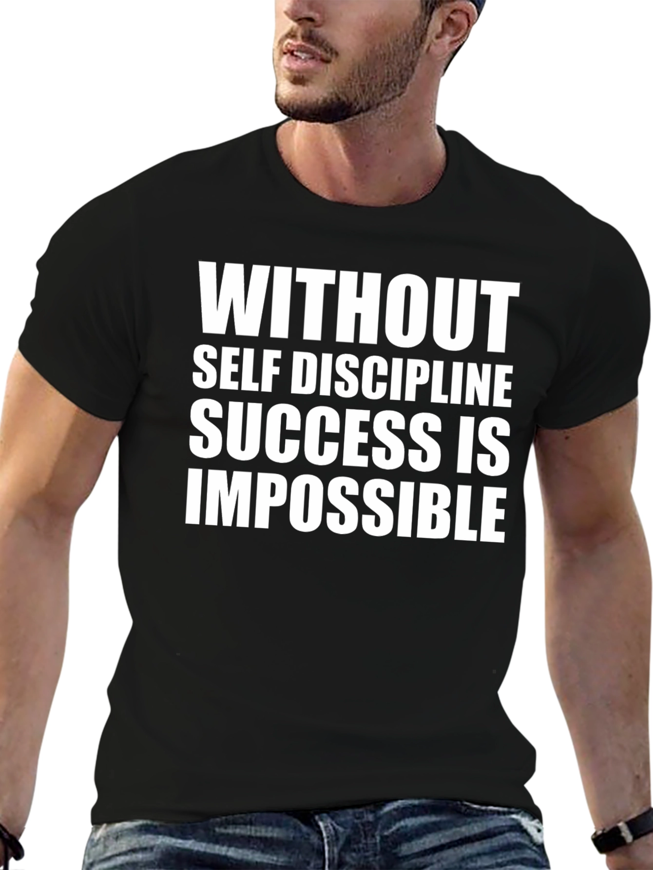 Motivational T-Shirt: Without Self Discipline
