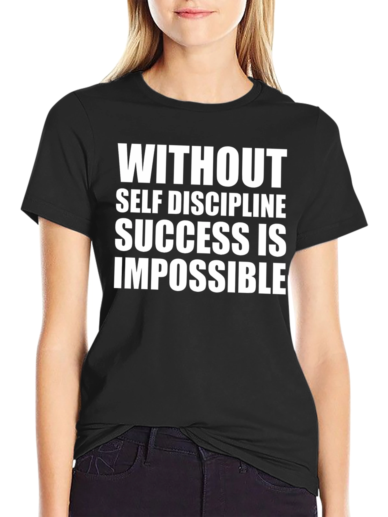 Motivational T-Shirt: Without Self Discipline
