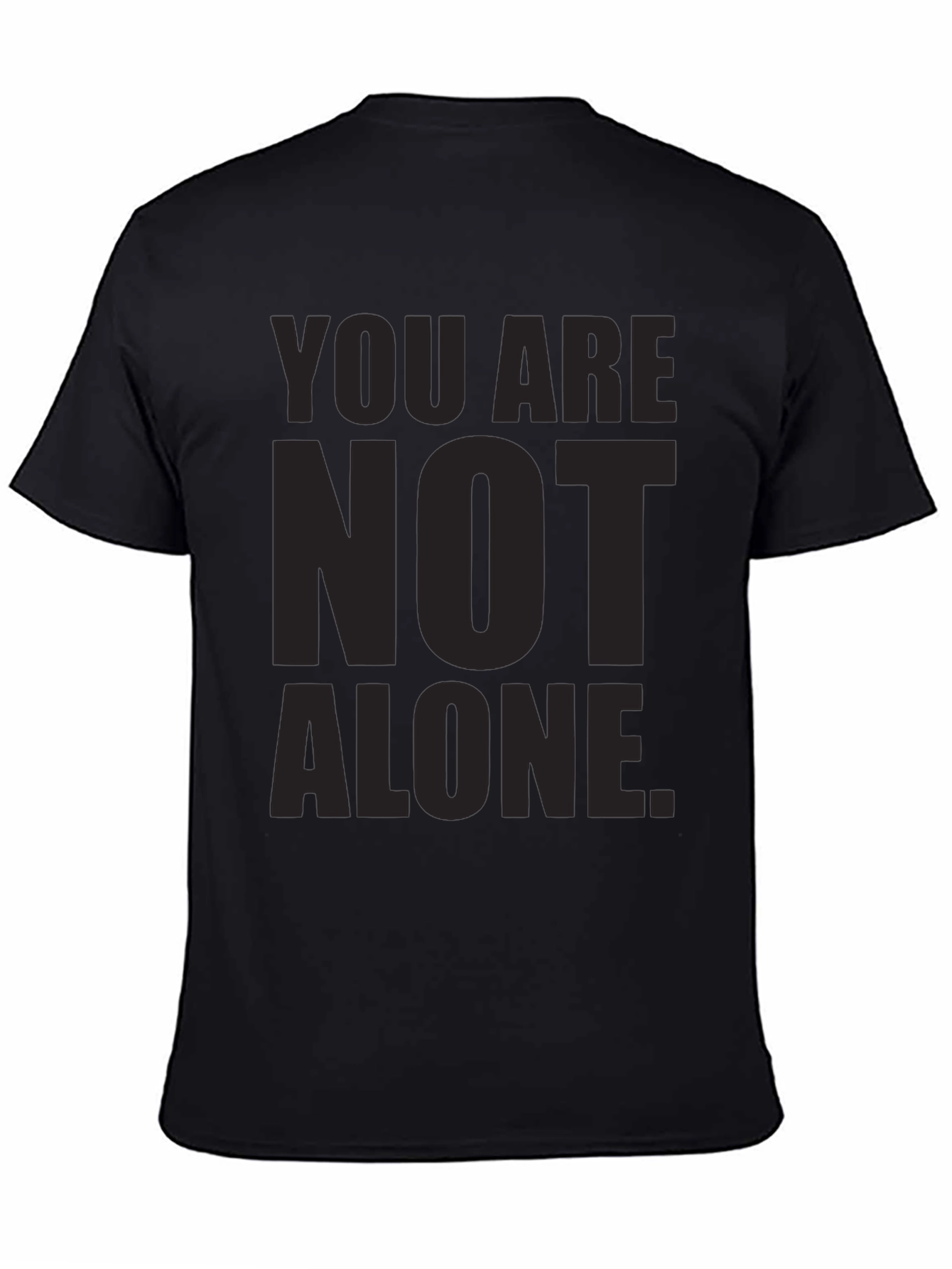 Inspirational You Are Not Alone Black T-Shirt