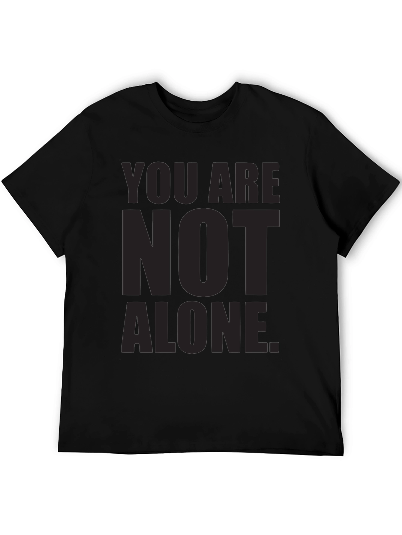 Inspirational You Are Not Alone Black T-Shirt