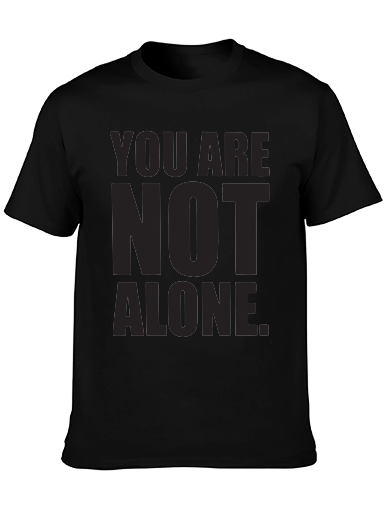 Inspirational You Are Not Alone Black T-Shirt