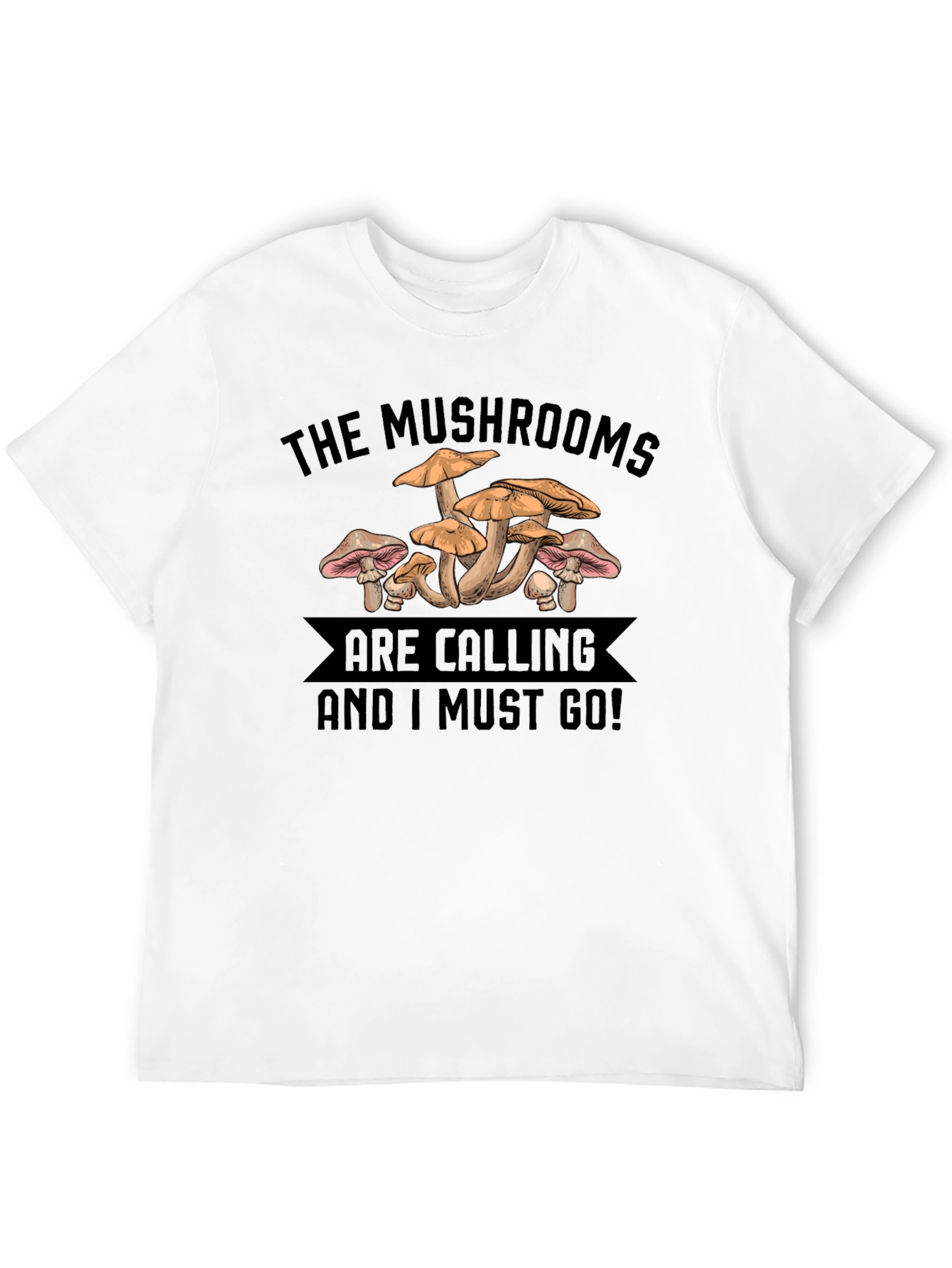 Mushroom Lover T-Shirt: The Mushrooms are Calling