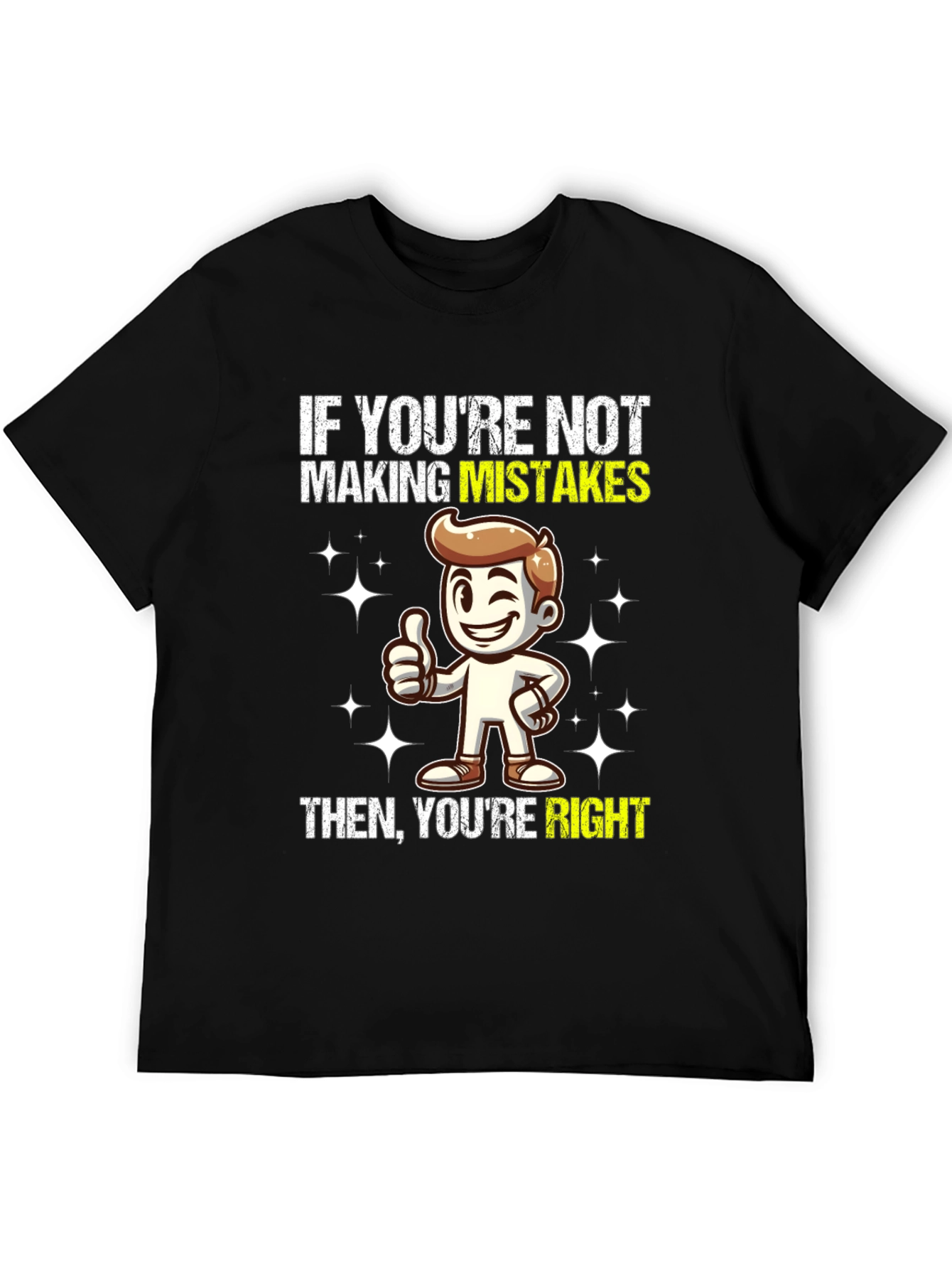 Mistakes Right Graphic T-Shirt - Funny Slogan Tee
