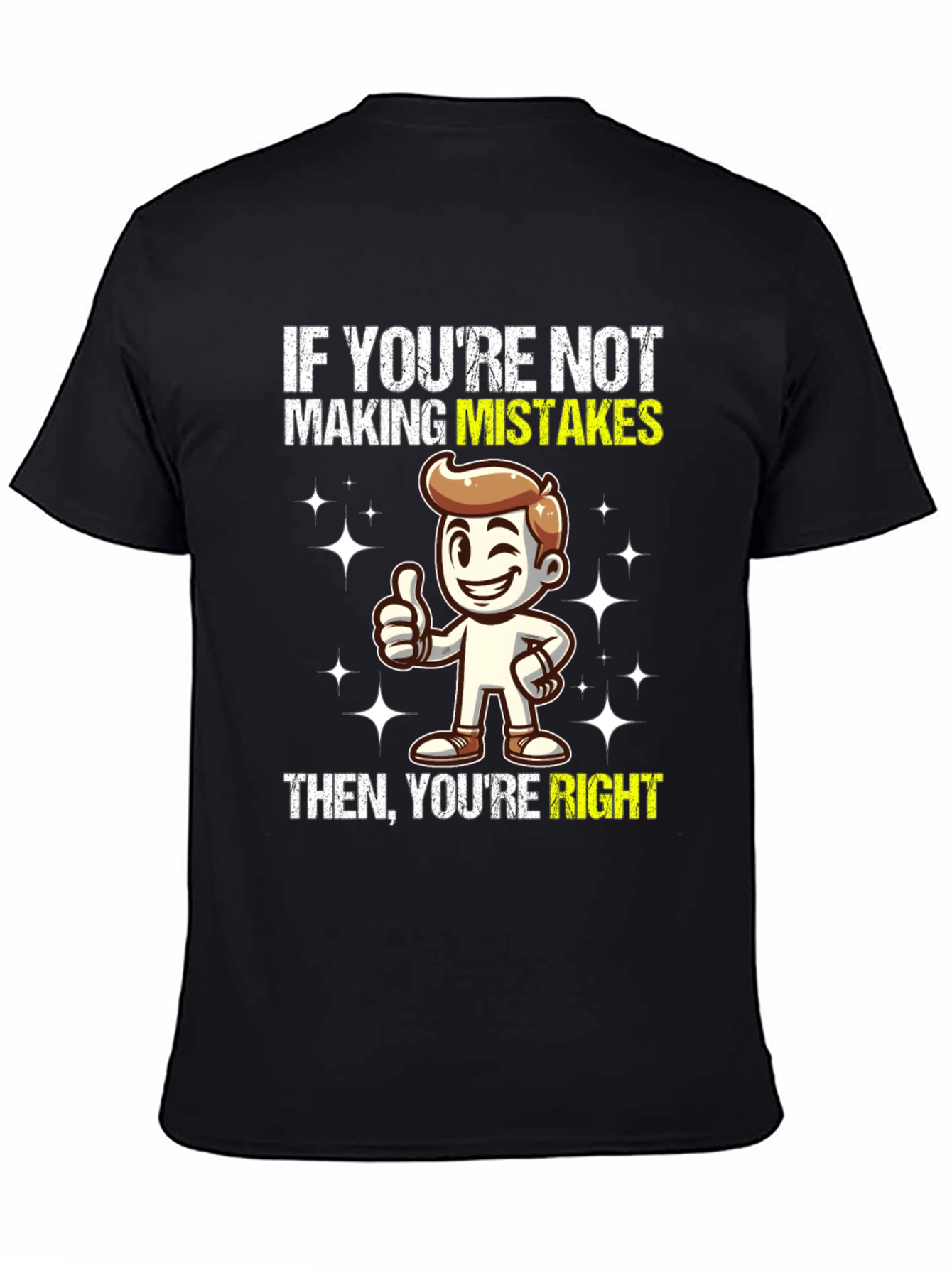 Mistakes Right Graphic T-Shirt - Funny Slogan Tee