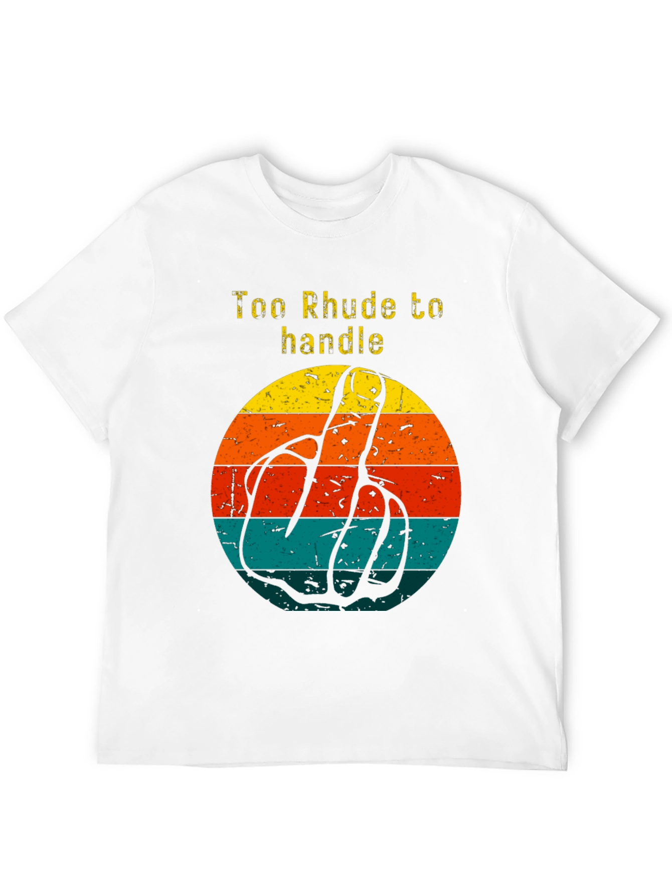 Too Rhude to Handle Graphic Tee