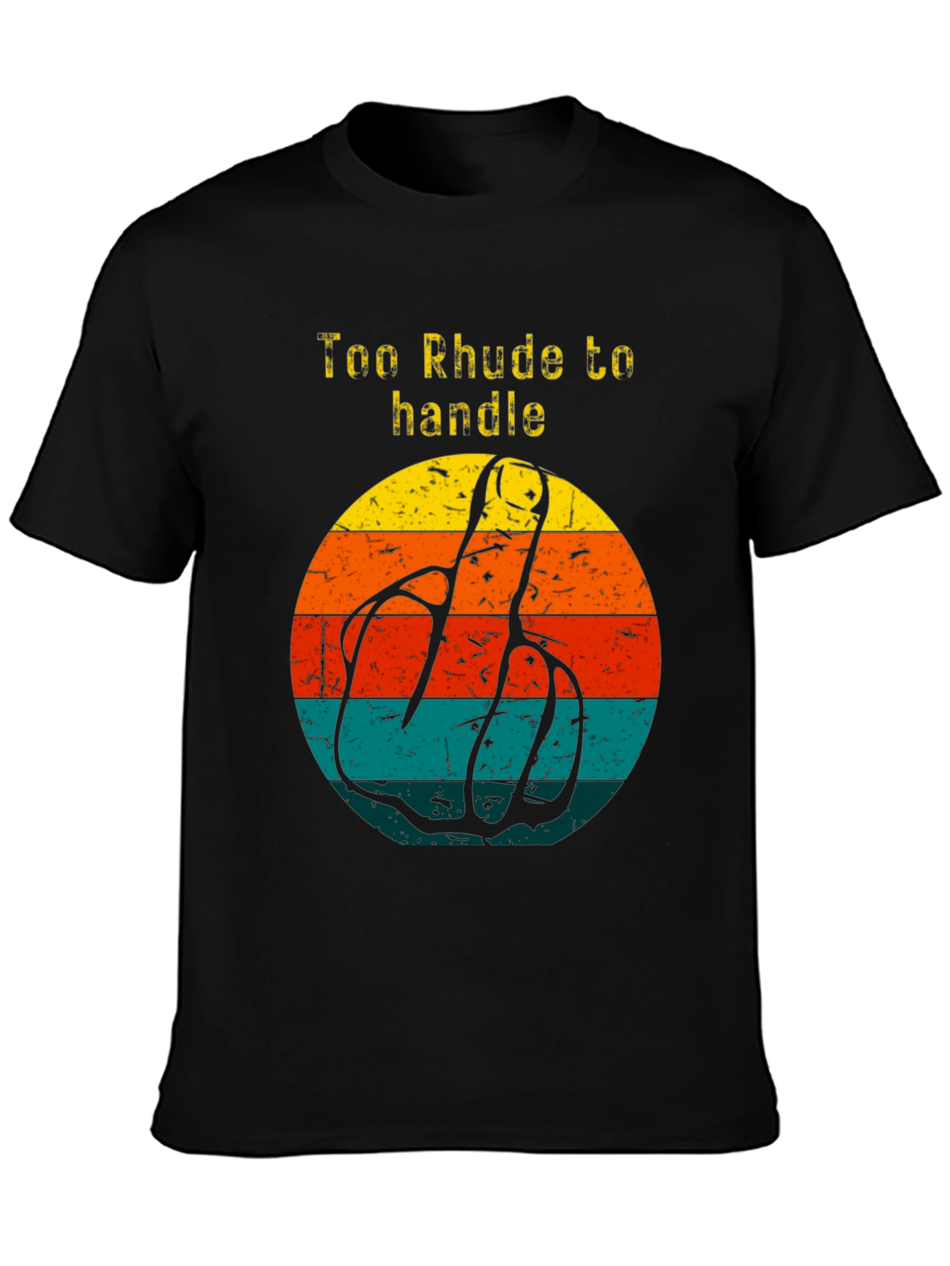 Too Rhude to Handle Graphic Tee