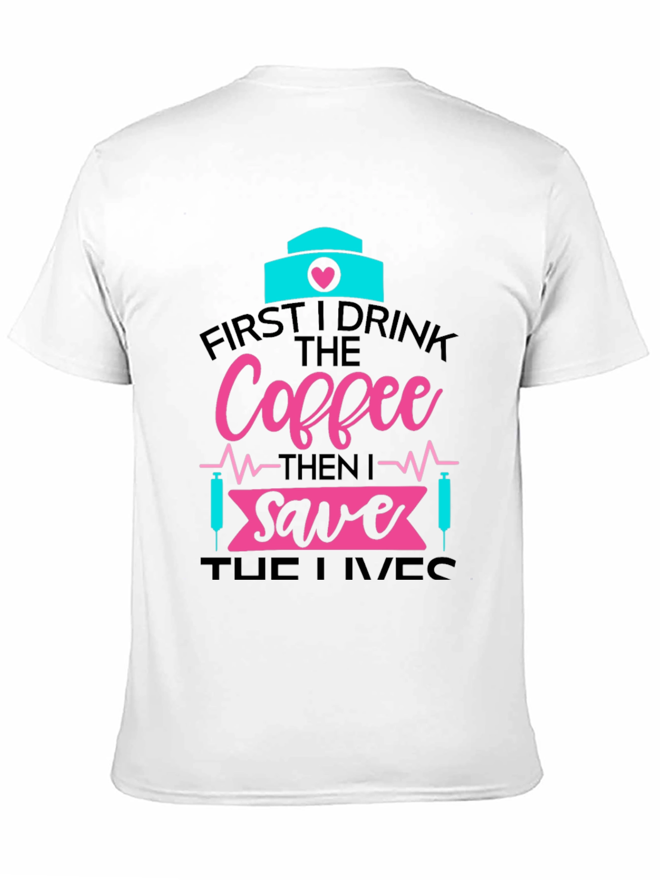 Nurse Coffee Save Lives Graphic Tee